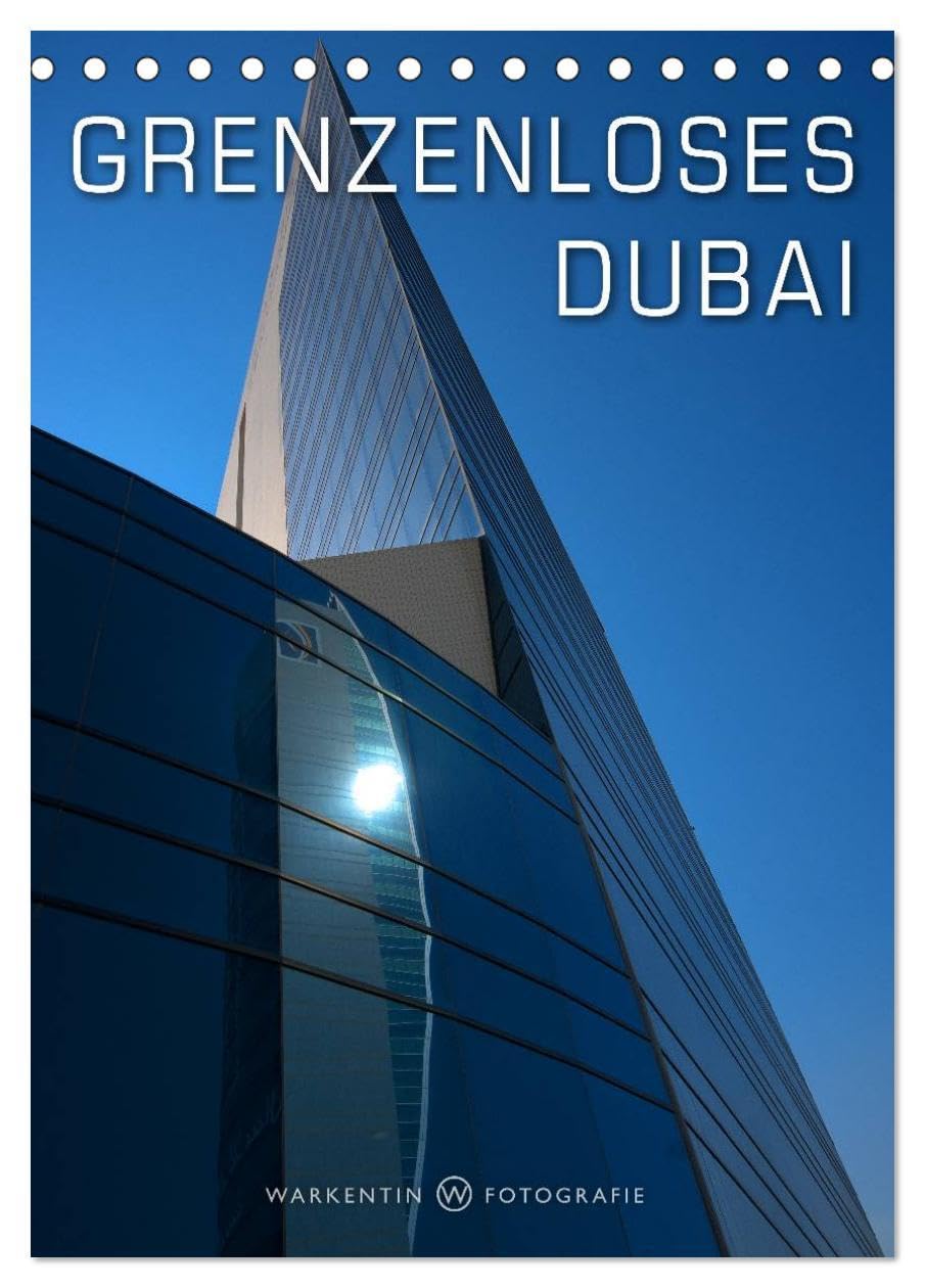 Grenzenloses Dubai (Tischkalender 2026 DIN A5 hoch), CALVENDO Monatskalender: Das grenzenlose Dubai in 12 eindrucksvollen modernen und traditionellen ... Fotografen Karl H. Warkentin. (CALVENDO Orte) Leisure, Home & Garden