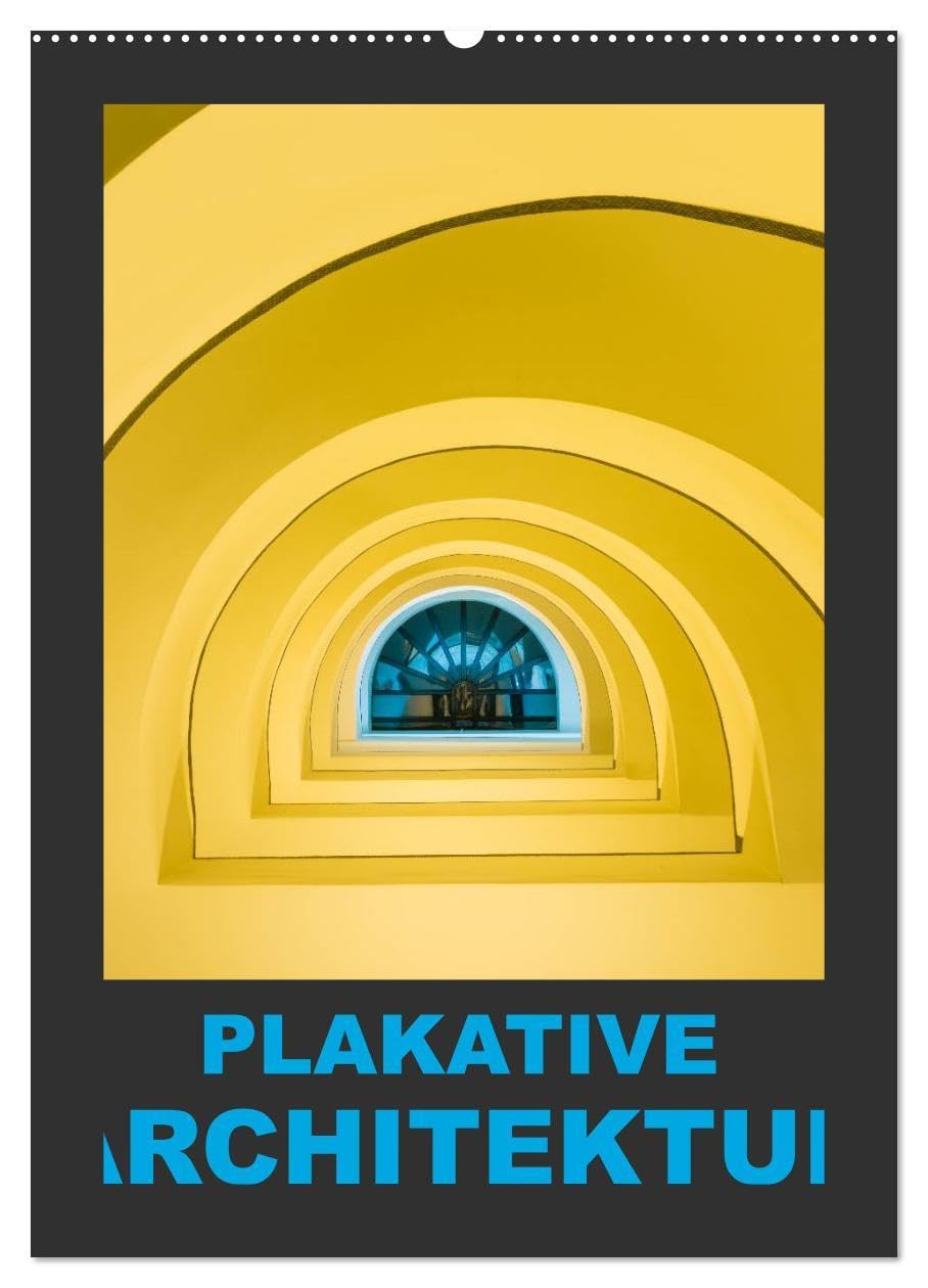 Plakative Architektur (Wandkalender 2026 DIN A2 hoch), CALVENDO Monatskalender: Architektur aus dem Zusammenhang gerissen... (CALVENDO Orte) Photography