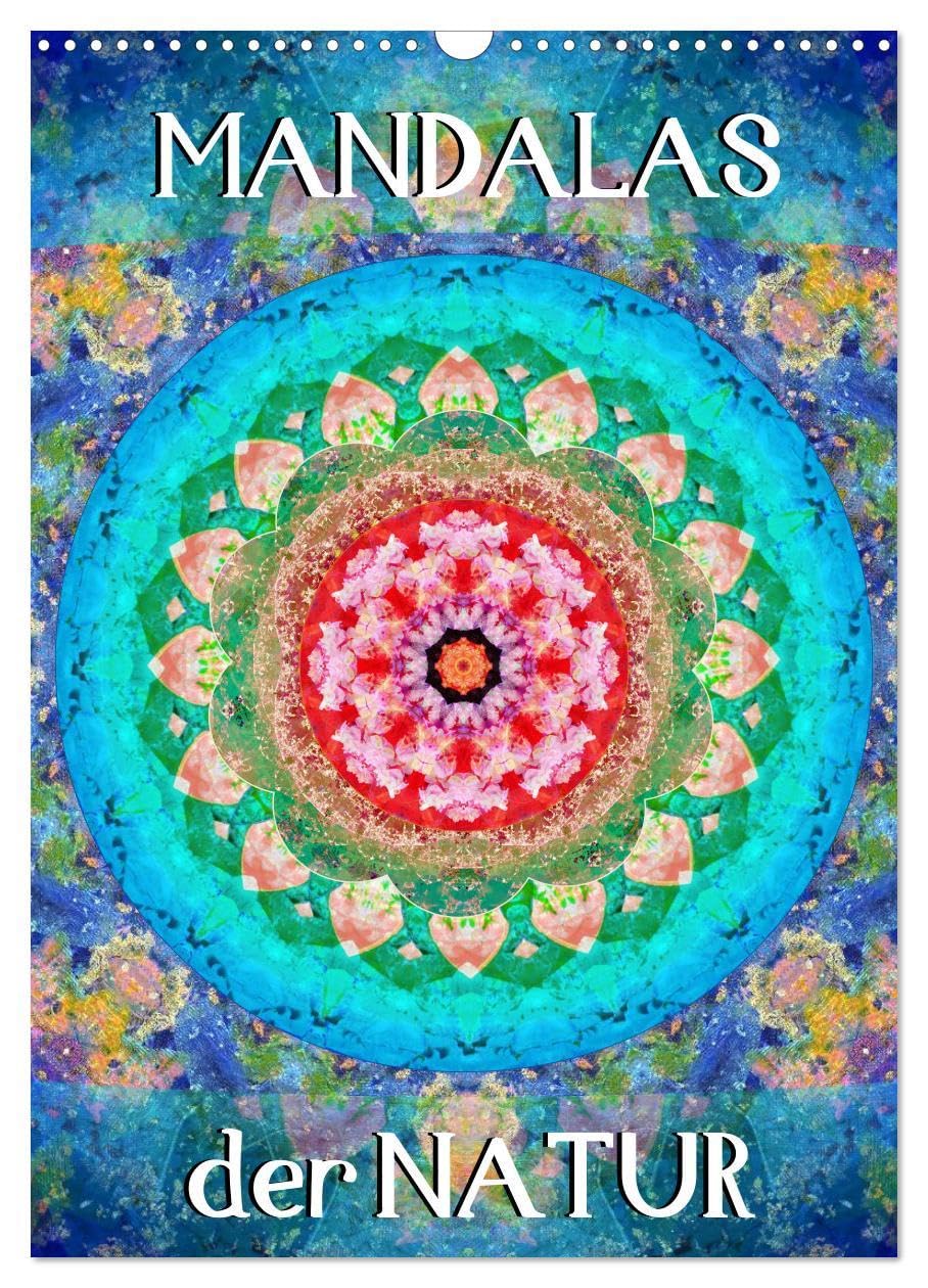 MANDALAS der Natur (Wandkalender 2026 DIN A3 hoch), CALVENDO Monatskalender: Fotografische Mandala Kompositionen aus Blumen (CALVENDO Glaube) Leisure, Home & Garden