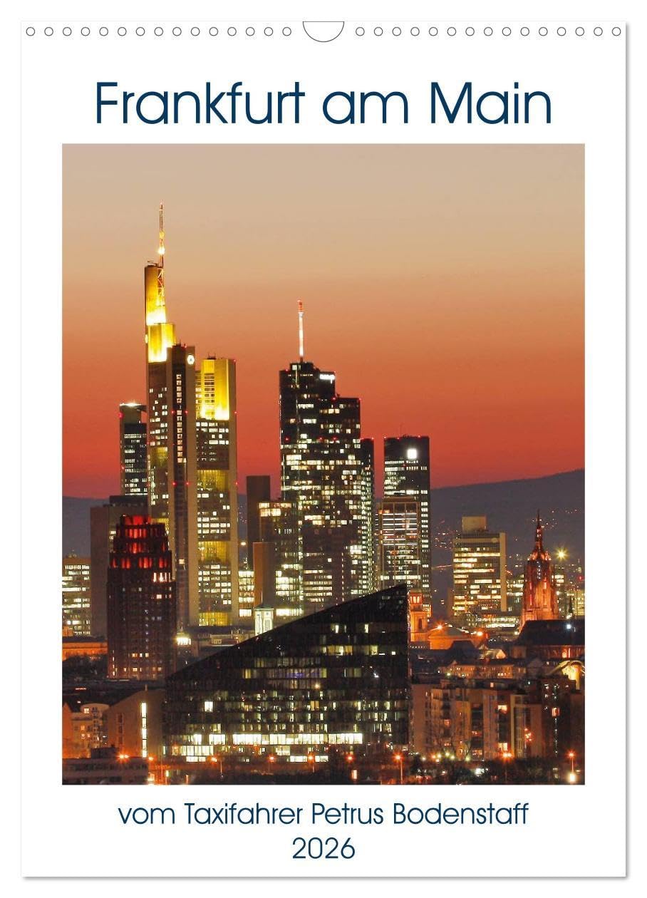 Frankfurt am Main vom Frankfurter Taxifahrer Petrus Bodenstaff (Wandkalender 2026 DIN A3 hoch), CALVENDO Monatskalender: Frankfurt am Main, eine ... kleinste Metropole der Welt (CALVENDO Orte) Leisure, Home & Garden