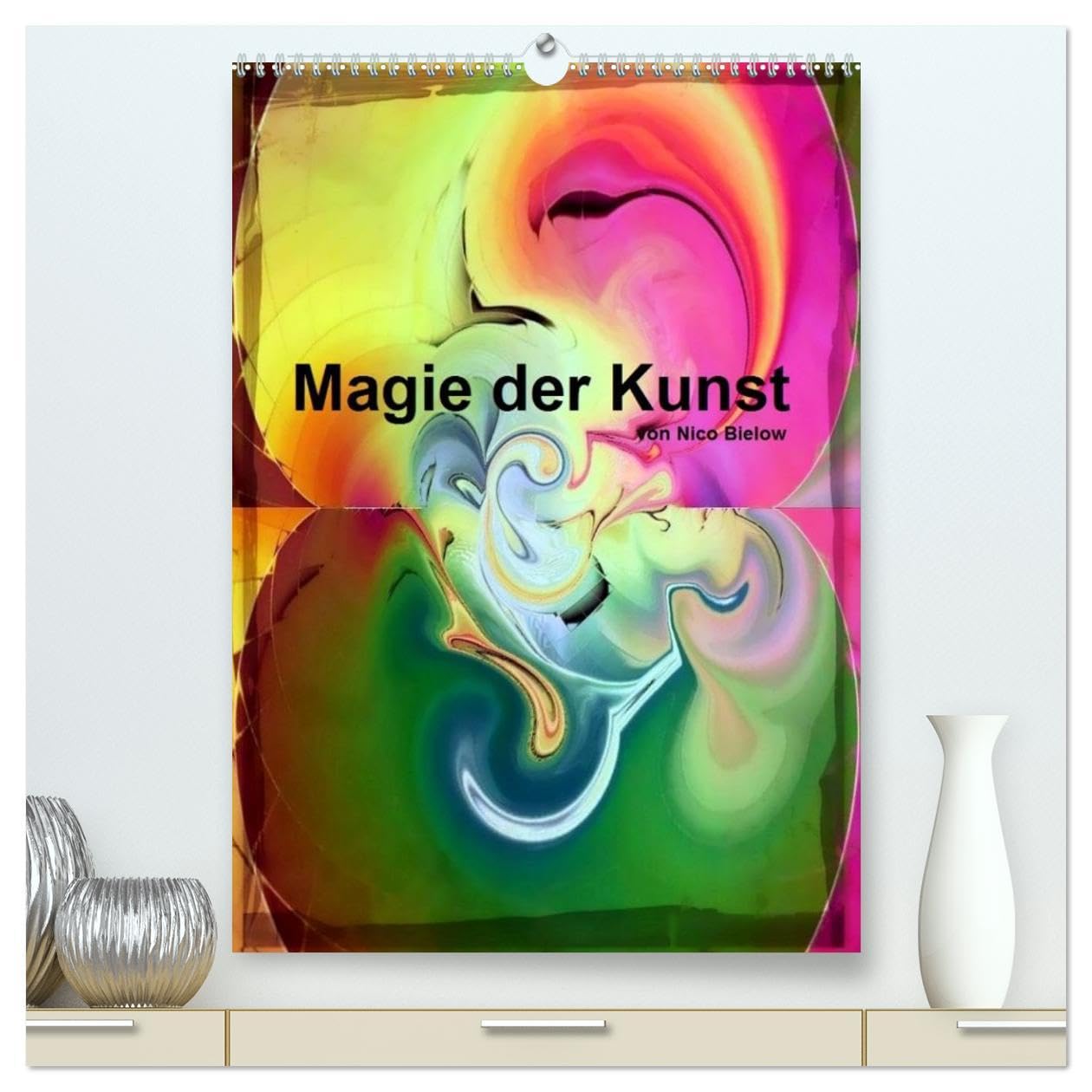 Magie der Kunst von Nico Bielow (hochwertiger Premium Wandkalender 2026 DIN A2 hoch), Kunstdruck in Hochglanz: Entfliehen sie dem Alltag und tauchen ... in die Magie der Kunst ein. (CALVENDO Kunst) Photography