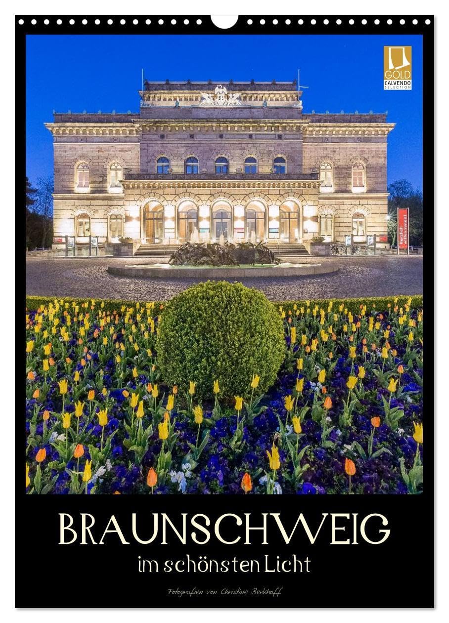 Braunschweig im schönsten Licht (Wandkalender 2026 DIN A3 hoch), CALVENDO Monatskalender: Perle im Südosten Niedersachsens (CALVENDO Orte) Film, Art & Culture