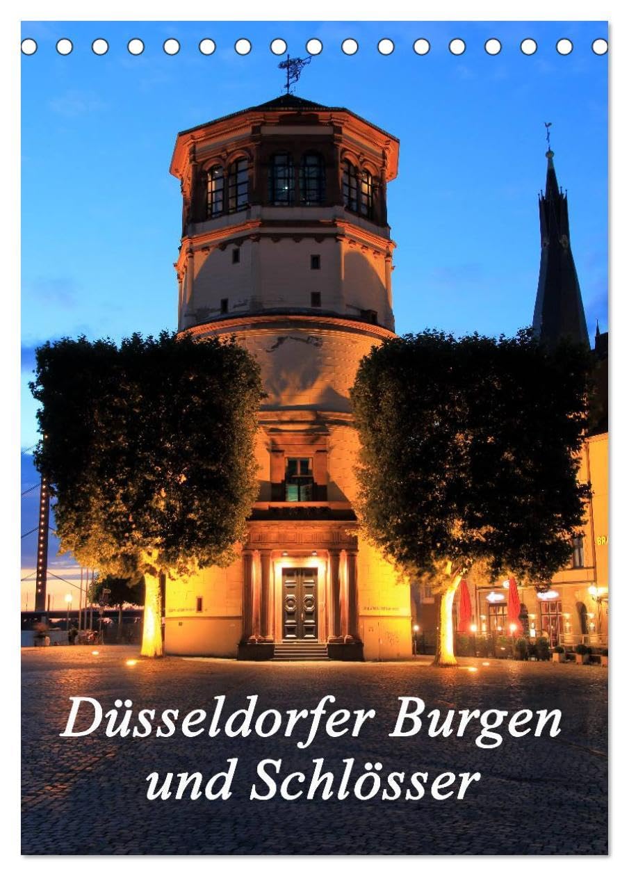 Düsseldorfer Burgen und Schlösser (Tischkalender 2026 DIN A5 hoch), CALVENDO Monatskalender: Schlösser, Ruinen und Burgen in Düsseldorf (CALVENDO Orte) Leisure, Home & Garden