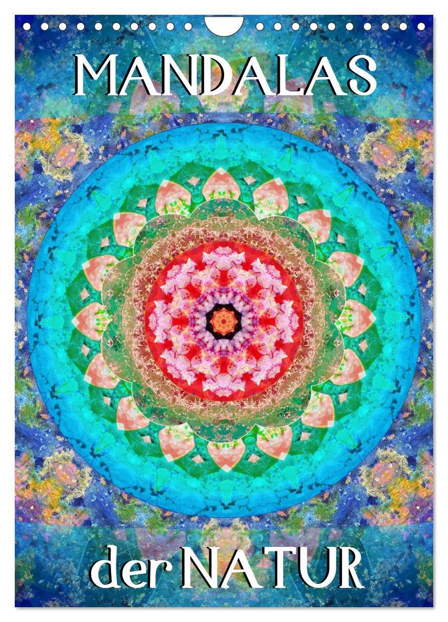 MANDALAS der Natur (Wandkalender 2026 DIN A4 hoch), CALVENDO Monatskalender: Fotografische Mandala Kompositionen aus Blumen (CALVENDO Glaube) Leisure, Home & Garden