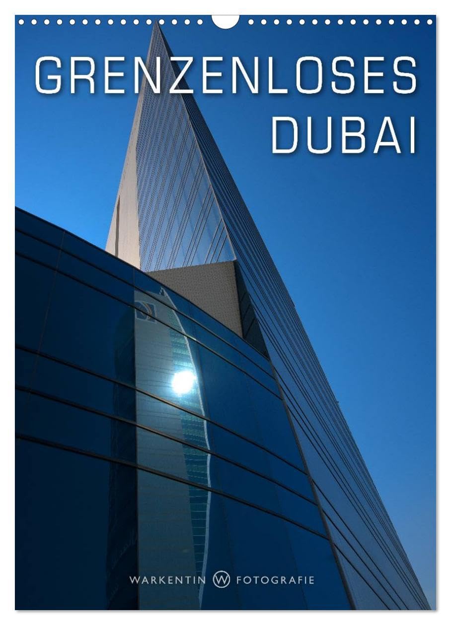 Grenzenloses Dubai (Wandkalender 2026 DIN A3 hoch), CALVENDO Monatskalender: Das grenzenlose Dubai in 12 eindrucksvollen modernen und traditionellen ... Fotografen Karl H. Warkentin. (CALVENDO Orte) Leisure, Home & Garden