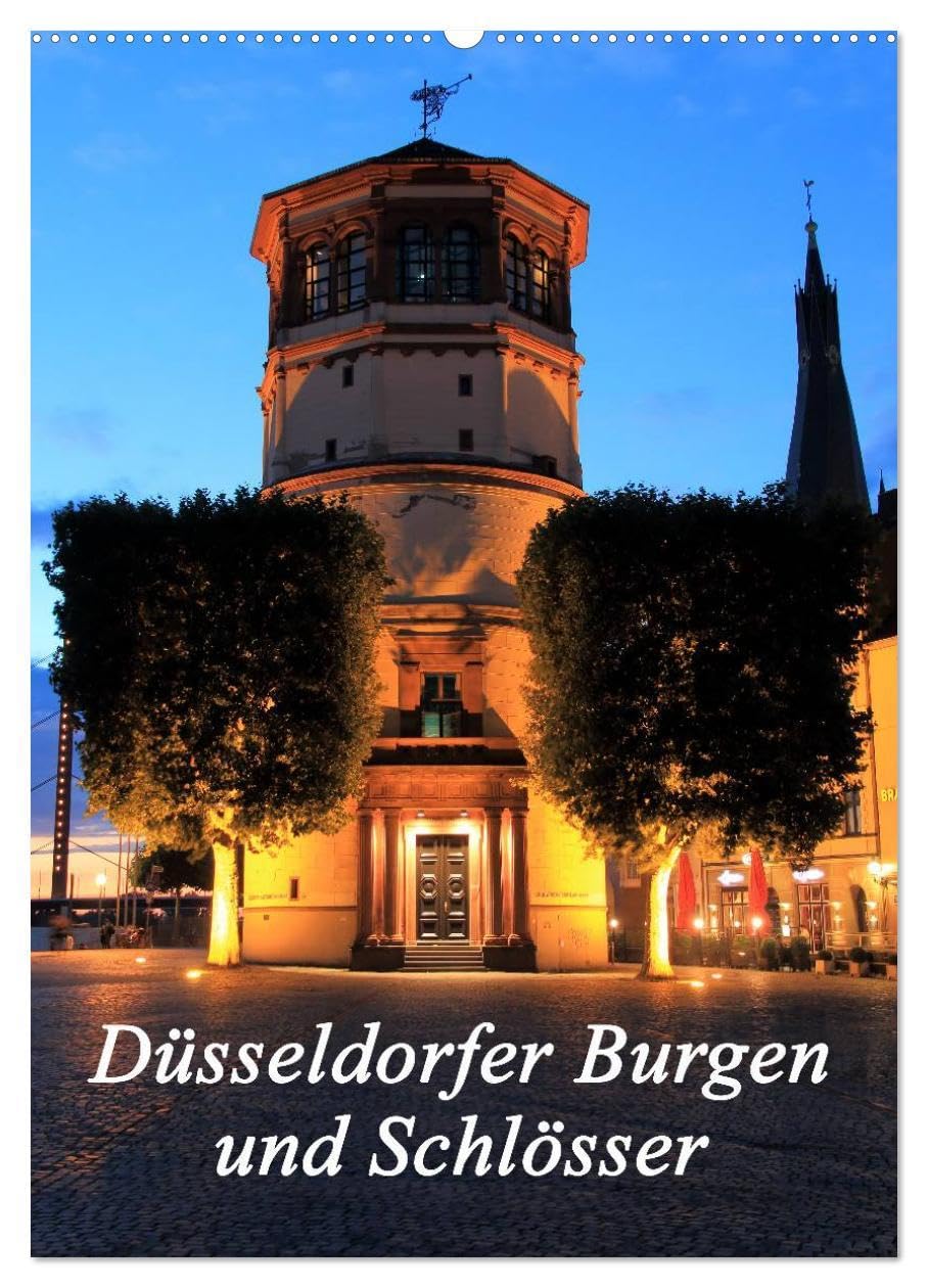 Düsseldorfer Burgen und Schlösser (Wandkalender 2026 DIN A2 hoch), CALVENDO Monatskalender: Schlösser, Ruinen und Burgen in Düsseldorf (CALVENDO Orte) Leisure, Home & Garden
