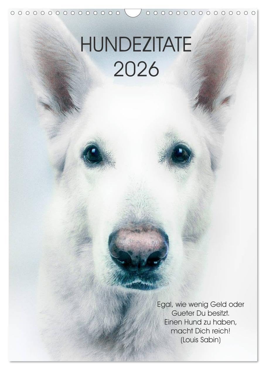 Hundezitate 2026 (Wandkalender 2026 DIN A3 hoch), CALVENDO Monatskalender: Hundeportraits mit Zitaten (CALVENDO Tiere) Natural Sciences
