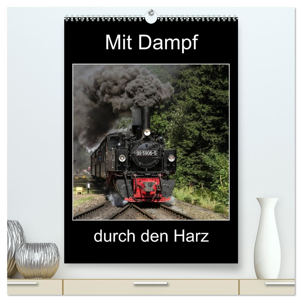 Mit Dampf durch den Harz (hochwertiger Premium Wandkalender 2026 DIN A2 hoch), Kunstdruck in Hochglanz: Erleben Sie die Dampflokomotiven im Harz (CALVENDO Technologie) Leisure, Home & Garden