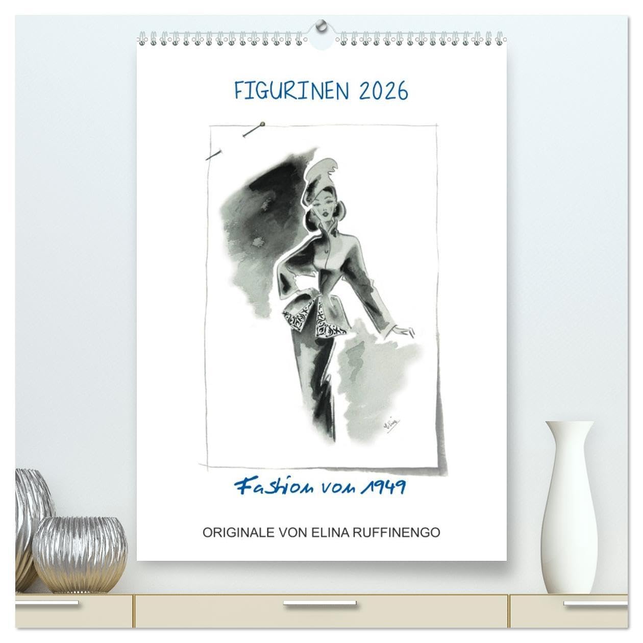 FIGURINEN 2026 - Fashion von 1949 - Originale von Elina Ruffinengo (hochwertiger Premium Wandkalender 2026 DIN A2 hoch), Kunstdruck in Hochglanz: ... Mode Illustrationen von 1949 (CALVENDO Kunst) Social Sciences