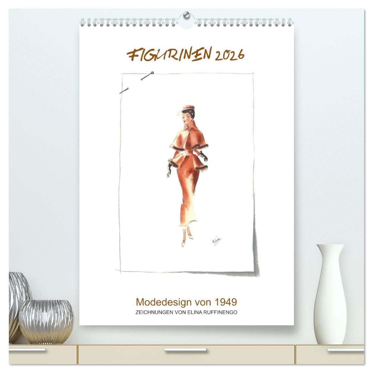 FIGURINEN 2026 - Modedesign von 1949 - Zeichnungen von Elina Ruffinengo (hochwertiger Premium Wandkalender 2026 DIN A2 hoch), Kunstdruck in Hochglanz: ... Mode Illustrationen von 1949 (CALVENDO Kunst) Social Sciences
