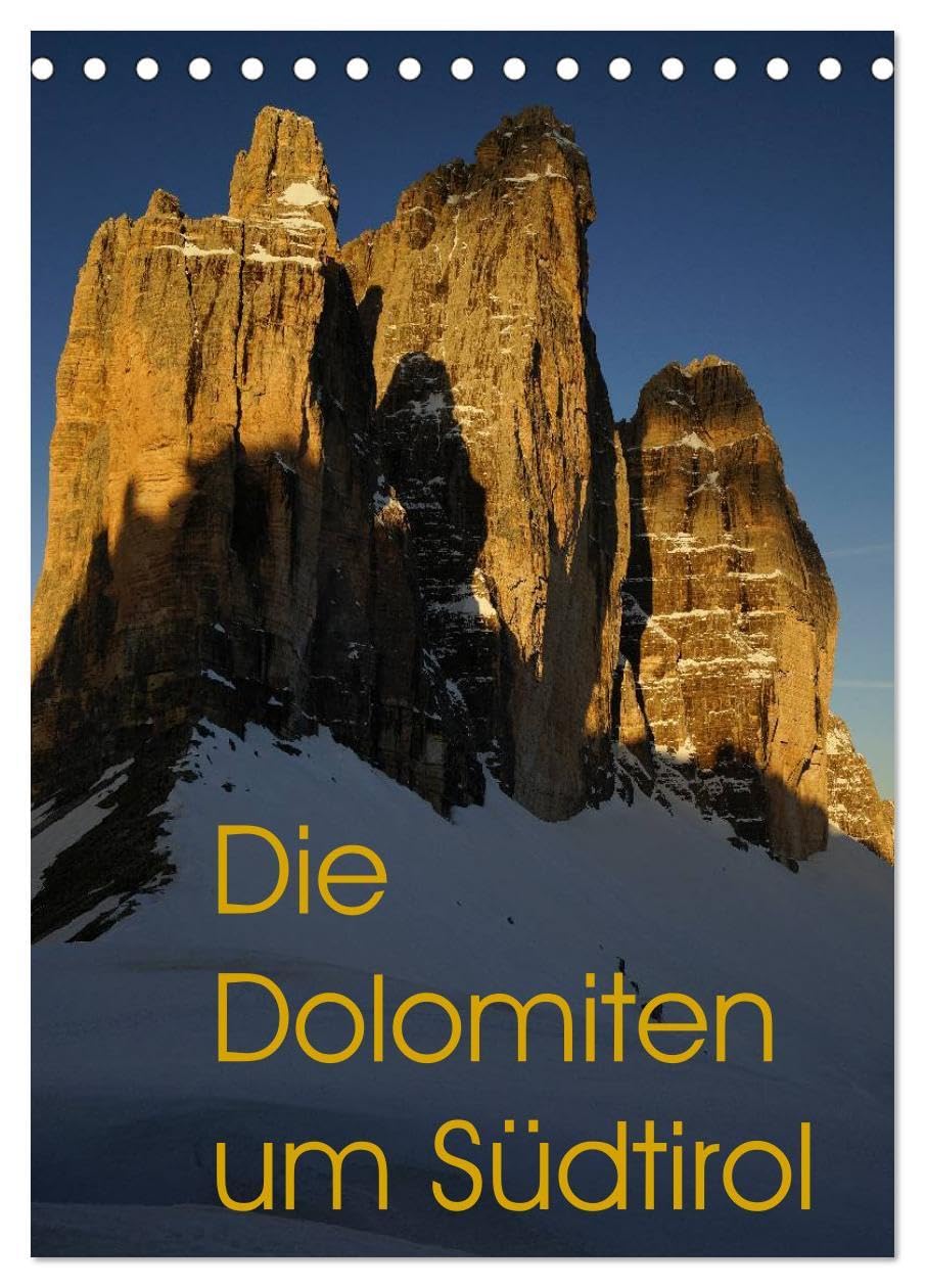 Die Dolomiten um Südtirol (Tischkalender 2026 DIN A5 hoch), CALVENDO Monatskalender: Einizigartige Bilder von den schönsten Bergen Südtirols. (CALVENDO Natur) Photography
