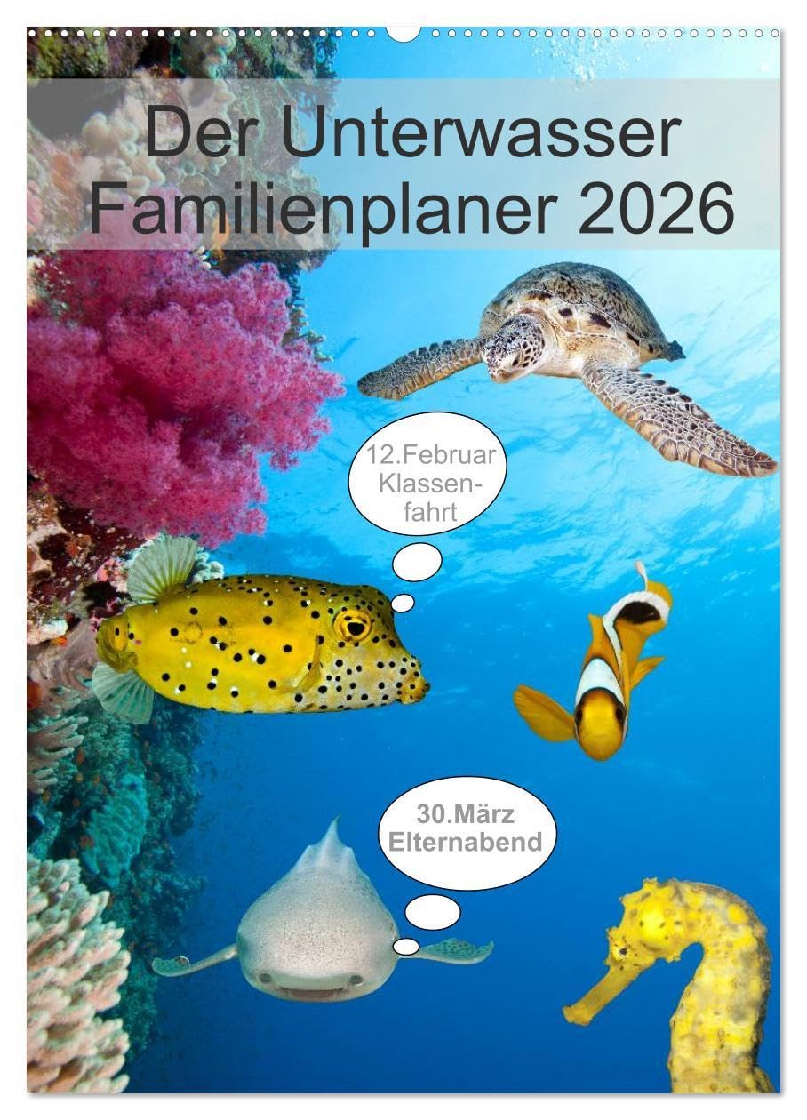 Der Unterwasser Familienplaner 2026 (Wandkalender 2026 DIN A2 hoch), CALVENDO Monatskalender: Verpassen Sie keinen Termin mehr mit Ihrem neuen Unterwasserfamilienplaner. (CALVENDO Tiere) Photography