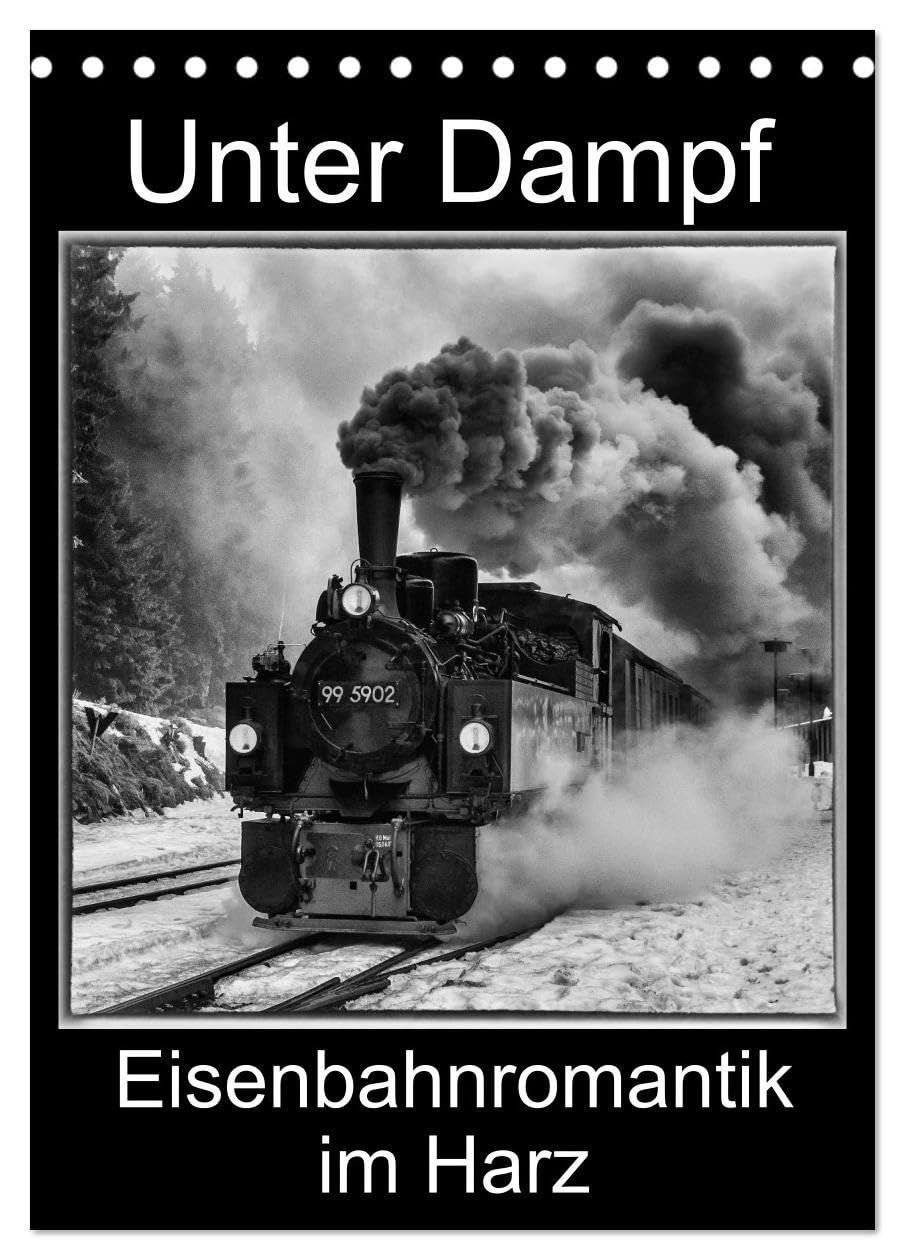 Unter Dampf. Eisenbahnromantik im Harz (Tischkalender 2026 DIN A5 hoch), CALVENDO Monatskalender: Dampflokomotiven in faszinierenden Schwarz-Weiß-Bildern (CALVENDO Technologie) Living & Furnishing