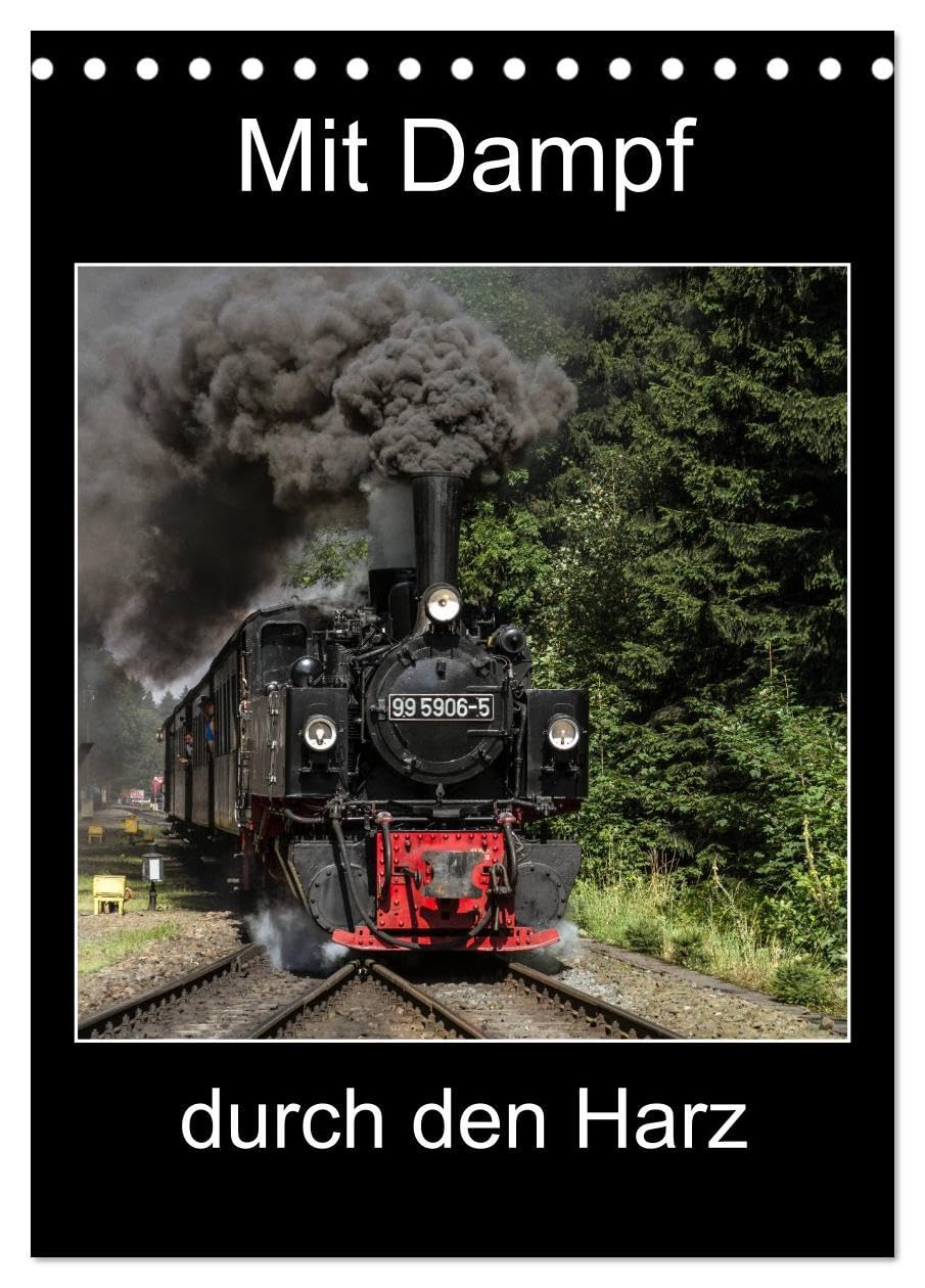 Mit Dampf durch den Harz (Tischkalender 2026 DIN A5 hoch), CALVENDO Monatskalender: Erleben Sie die Dampflokomotiven im Harz (CALVENDO Technologie) Leisure, Home & Garden