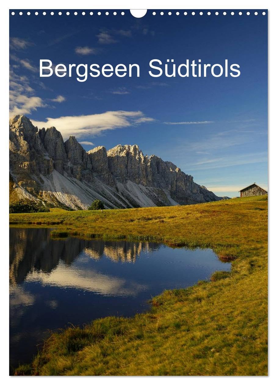Bergseen Südtirols (Wandkalender 2026 DIN A3 hoch), CALVENDO Monatskalender: Die lauschigsten Plätzchen an den blitzklaren Bergseen Südtirols (CALVENDO Natur) Leisure, Home & Garden