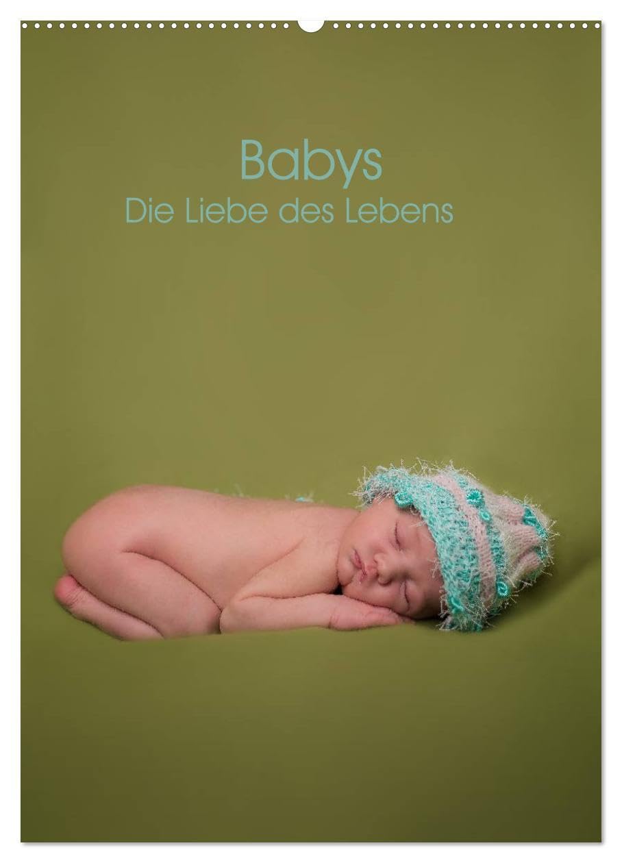 Babys - Die Liebe des Lebens (Wandkalender 2026 DIN A2 hoch), CALVENDO Monatskalender: Neugeborene liebevoll fotografiert (CALVENDO Menschen) Photography