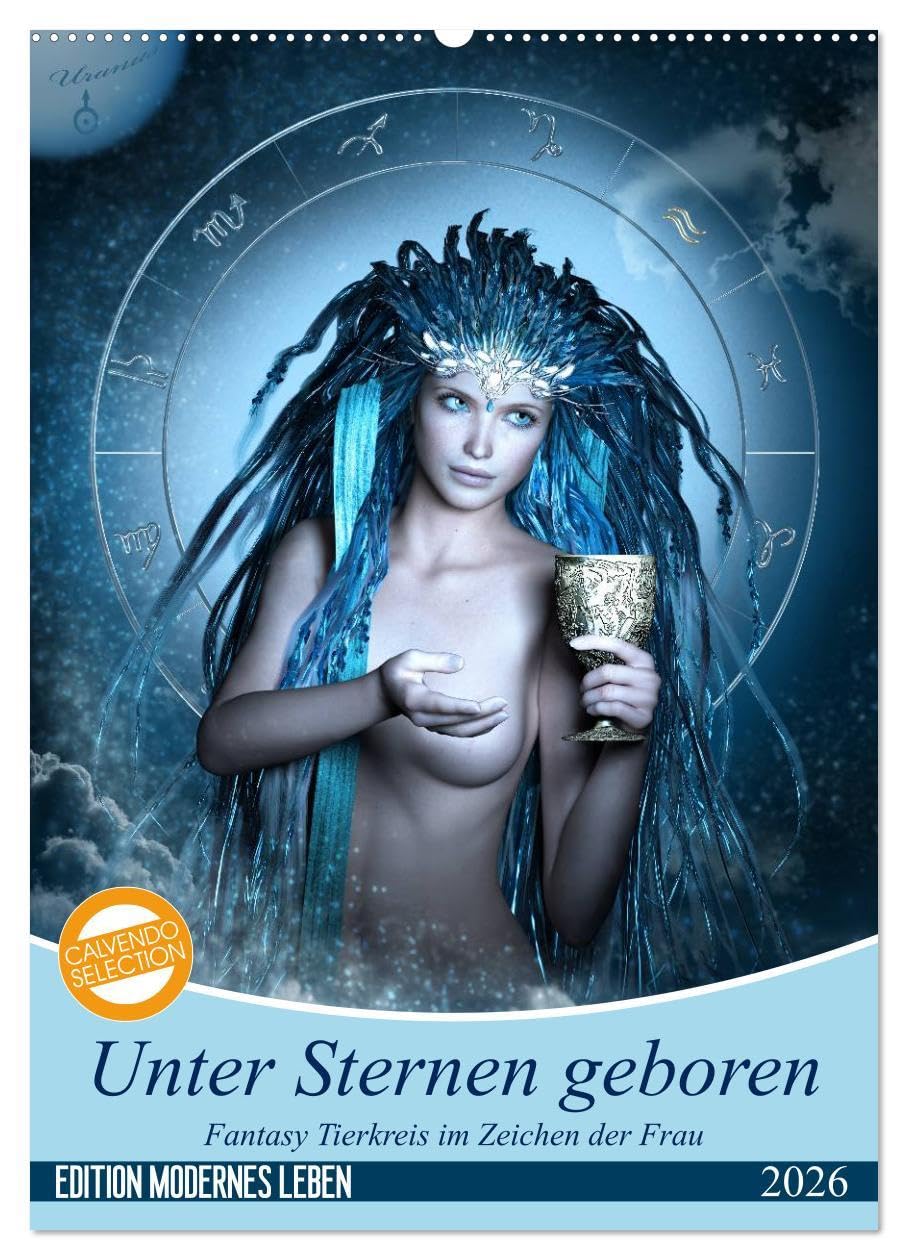 Unter Sternen geboren - Fantasy Tierkreis im Zeichen der Frau (Wandkalender 2026 DIN A2 hoch), CALVENDO Monatskalender: Die magische Verbindung von ... von Britta Glodde (CALVENDO Kunst) Social Sciences