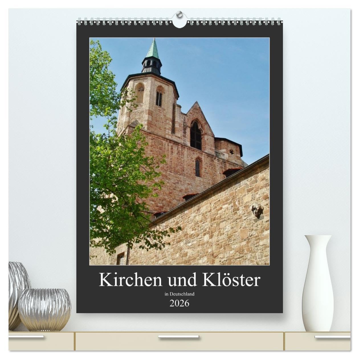 Kirchen und Klöster in Deutschland (hochwertiger Premium Wandkalender 2026 DIN A2 hoch), Kunstdruck in Hochglanz: Himmlische Kirchen und Klöster (CALVENDO Orte) Calendars