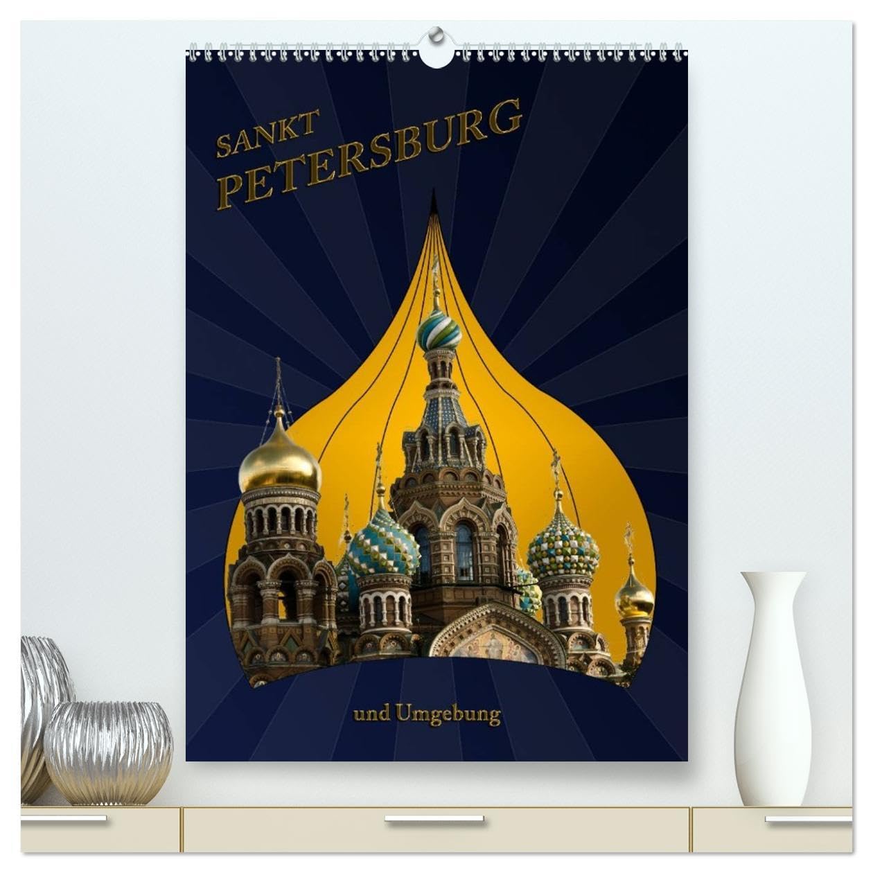 St. Peterburg und Umgebung (hochwertiger Premium Wandkalender 2026 DIN A2 hoch), Kunstdruck in Hochglanz: Erleben Sie St. Petersburg mit allen Schönheiten (CALVENDO Orte) Leisure, Home & Garden