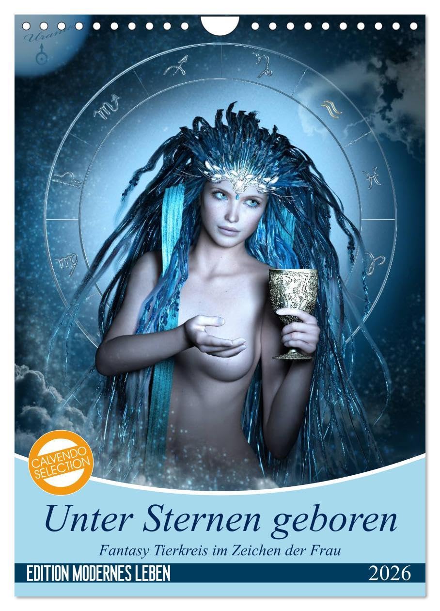 Unter Sternen geboren - Fantasy Tierkreis im Zeichen der Frau (Wandkalender 2026 DIN A4 hoch), CALVENDO Monatskalender: Die magische Verbindung von ... von Britta Glodde (CALVENDO Kunst) Social Sciences