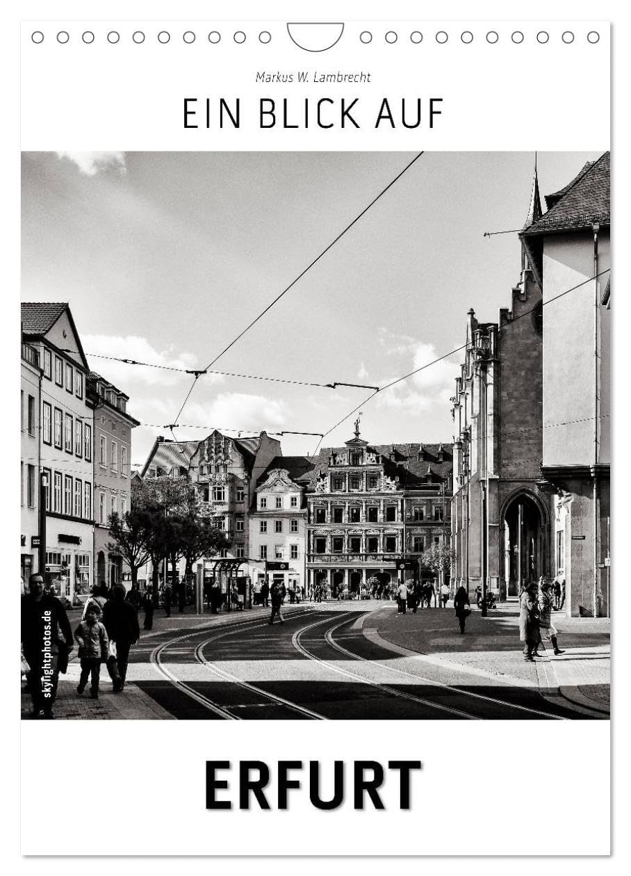 Ein Blick auf Erfurt (Wandkalender 2026 DIN A4 hoch), CALVENDO Monatskalender: Ein ungewohnter Blick in harten Schwarz-Weiß-Bildern auf Erfurt (CALVENDO Orte) Leisure, Home & Garden