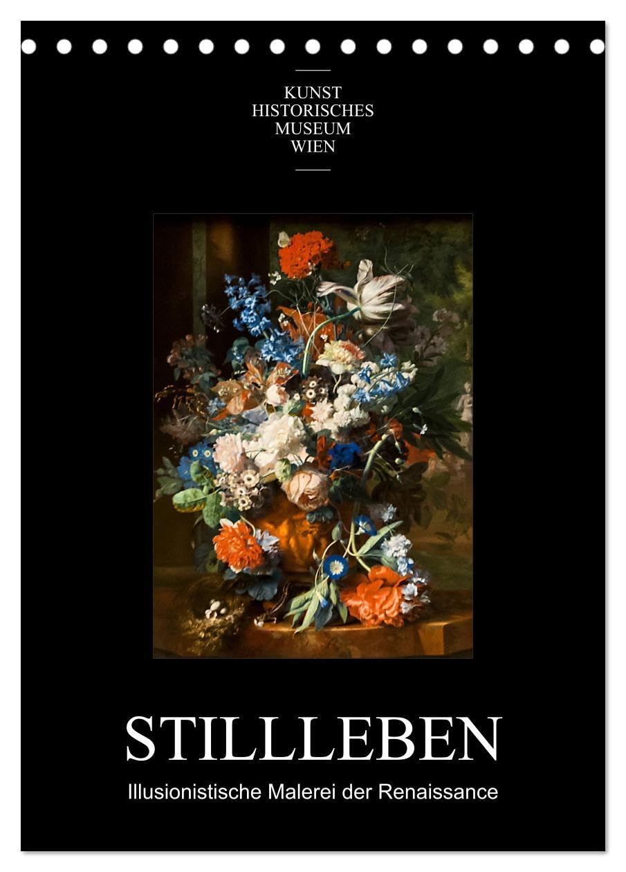 Stillleben - Illusionistische Malerei der Renaissance (Tischkalender 2026 DIN A5 hoch), CALVENDO Monatskalender: Meisterwerke aus der Renaissance (CALVENDO Kunst) Film, Art & Culture