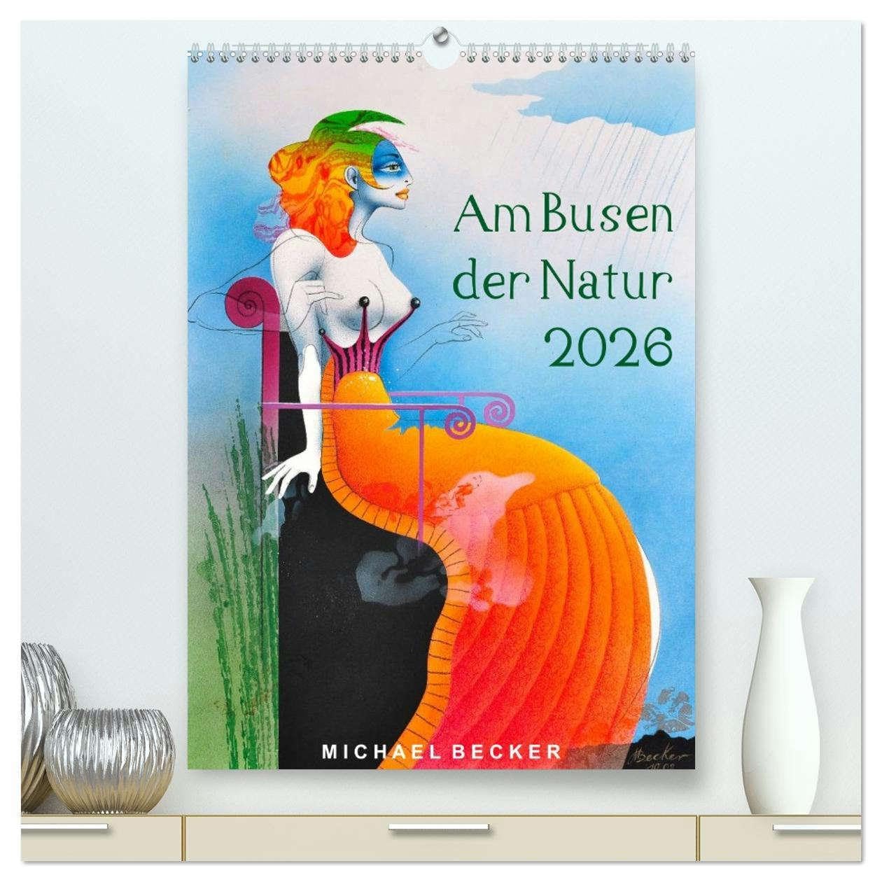 Am Busen der Natur / 2026 (hochwertiger Premium Wandkalender 2026 DIN A2 hoch), Kunstdruck in Hochglanz: Erotische Bilder von Michael Becker (CALVENDO Erotik) Calendars