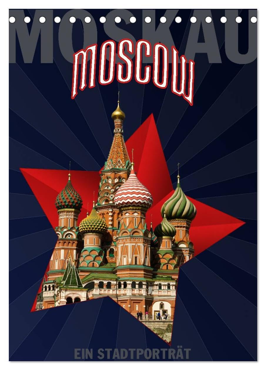Moskau - Moscow - Ein Stadtporträt (Tischkalender 2026 DIN A5 hoch), CALVENDO Monatskalender: Entdecken Sie, dass Moskau eine Reise Wert ist. (CALVENDO Orte) Leisure, Home & Garden