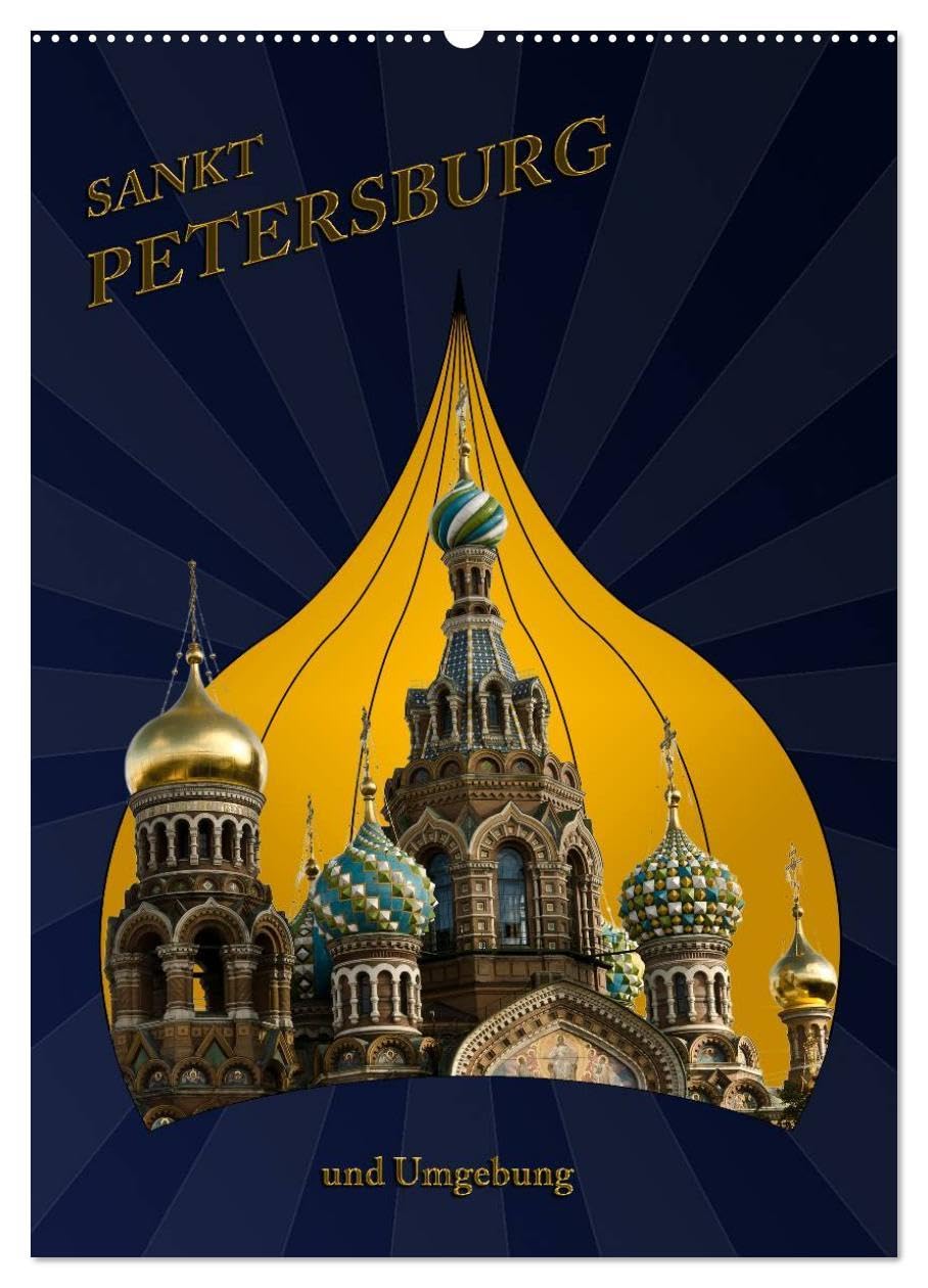 St. Peterburg und Umgebung (Wandkalender 2026 DIN A2 hoch), CALVENDO Monatskalender: Erleben Sie St. Petersburg mit allen Schönheiten (CALVENDO Orte) Leisure, Home & Garden