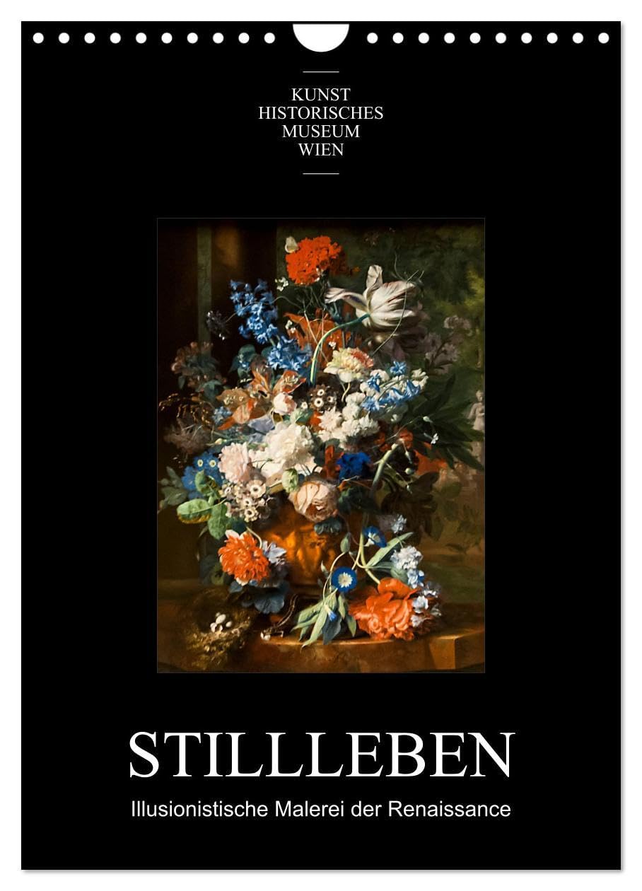 Stillleben - Illusionistische Malerei der Renaissance (Wandkalender 2026 DIN A4 hoch), CALVENDO Monatskalender: Meisterwerke aus der Renaissance (CALVENDO Kunst) Film, Art & Culture