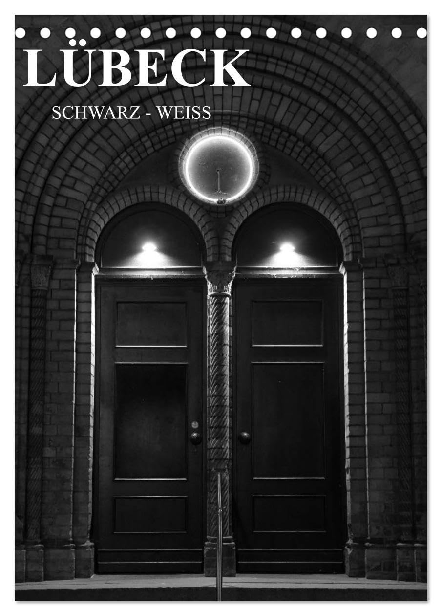 Lübeck schwarz-weiß (Tischkalender 2026 DIN A5 hoch), CALVENDO Monatskalender: Lassen Sie sich von Lübeck verzaubern, in schwarz-weiß. (CALVENDO Orte) Leisure, Home & Garden
