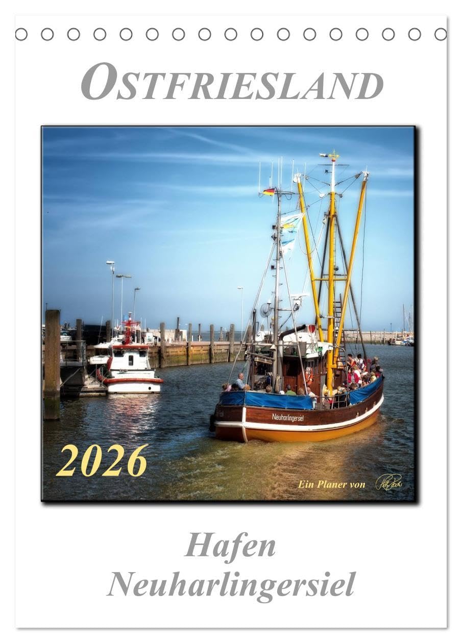 Ostfriesland - Hafen Neuharlingersiel (Tischkalender 2026 DIN A5 hoch), CALVENDO Monatskalender: Peter Roder mit einer Auswahl seiner faszinierenden ... alten Hafen Neuharlingersiel (CALVENDO Natur) Living & Furnishing