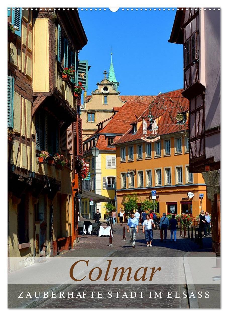 Colmar - Zauberhafte Stadt im Elsass (Wandkalender 2026 DIN A2 hoch), CALVENDO Monatskalender: Colmar - ein französisches Städtchen mit Charme (CALVENDO Orte) German history