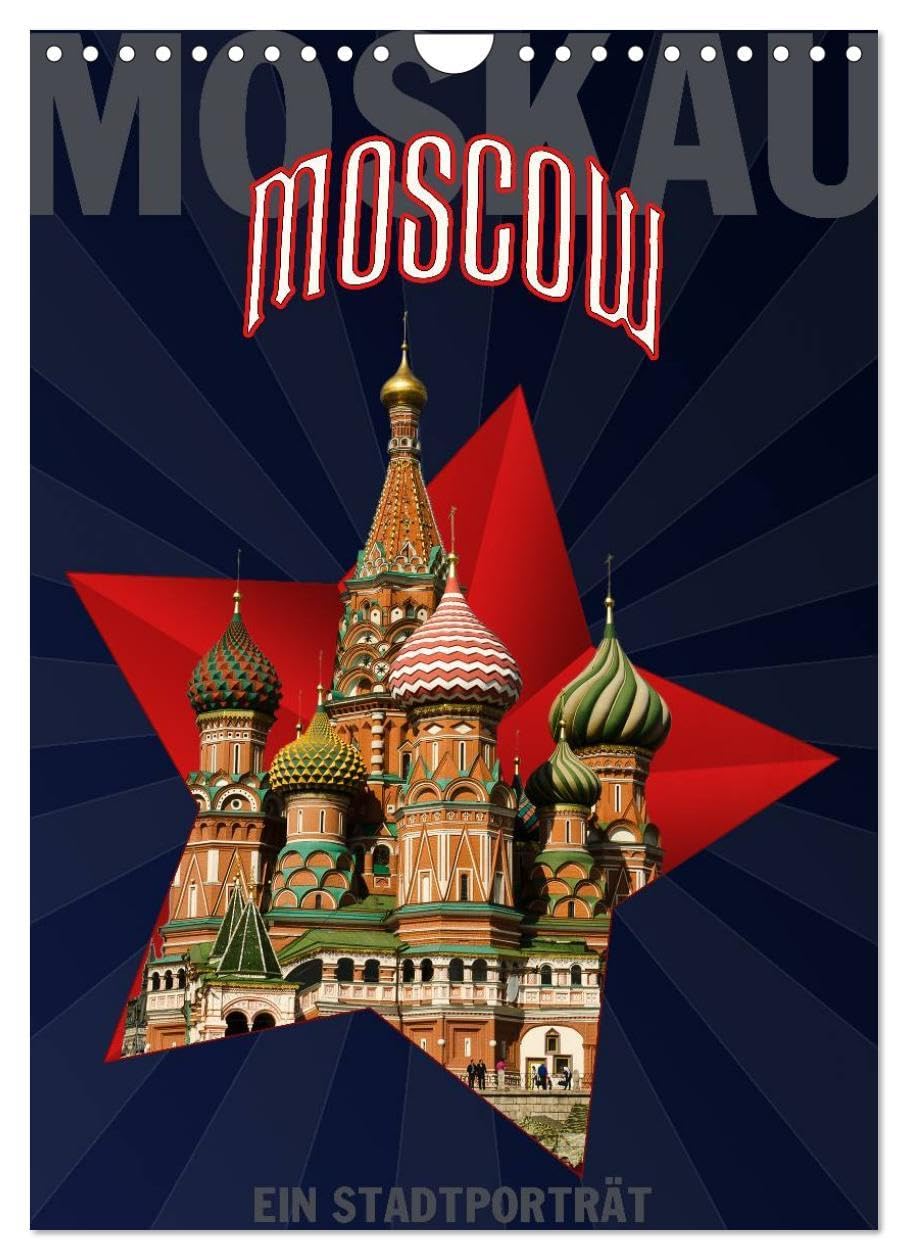 Moskau - Moscow - Ein Stadtporträt (Wandkalender 2026 DIN A4 hoch), CALVENDO Monatskalender: Entdecken Sie, dass Moskau eine Reise Wert ist. (CALVENDO Orte) Leisure, Home & Garden