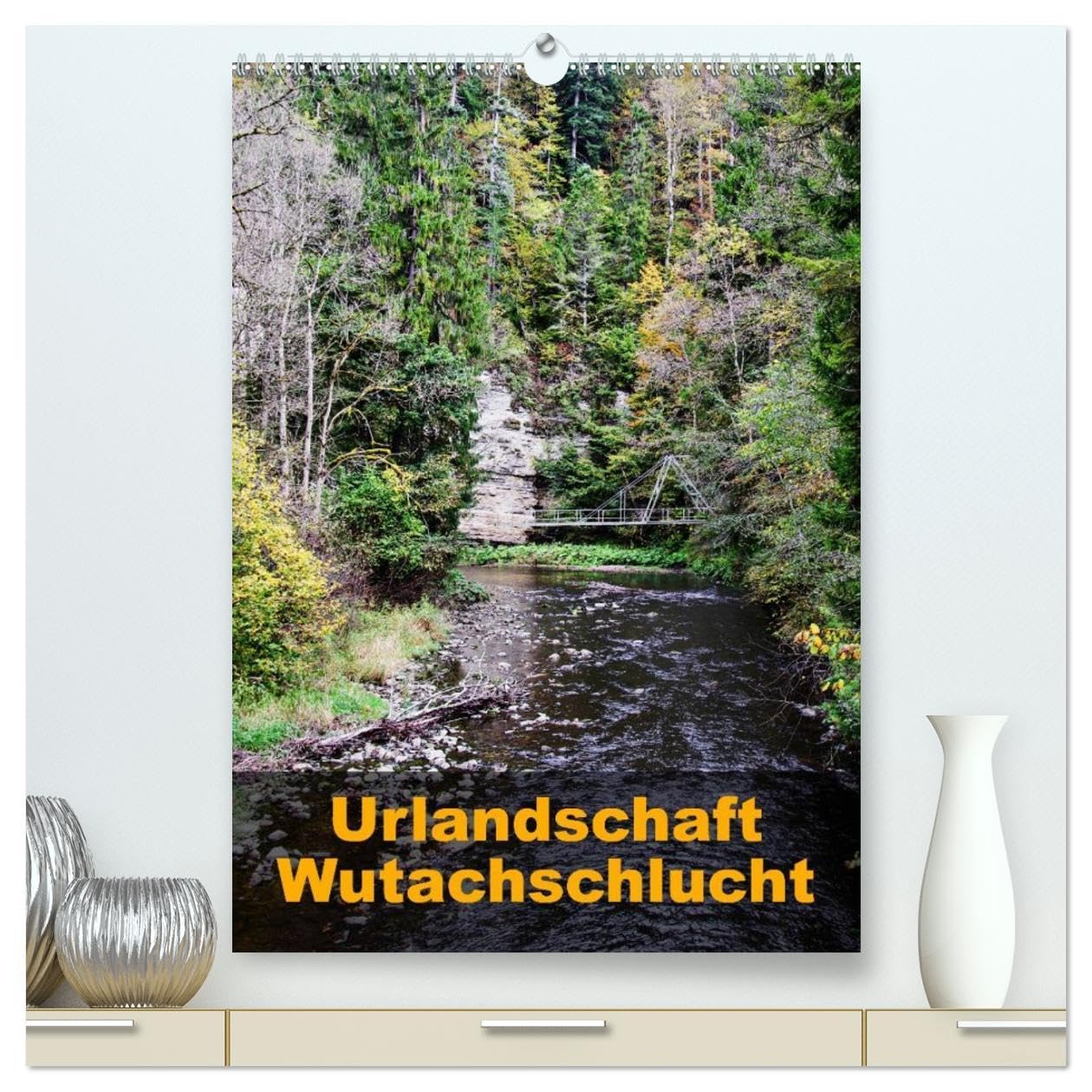 Urlandschaft Wutachschlucht (hochwertiger Premium Wandkalender 2026 DIN A2 hoch), Kunstdruck in Hochglanz: Deutschlands größter Canyon (CALVENDO Natur) Leisure, Home & Garden