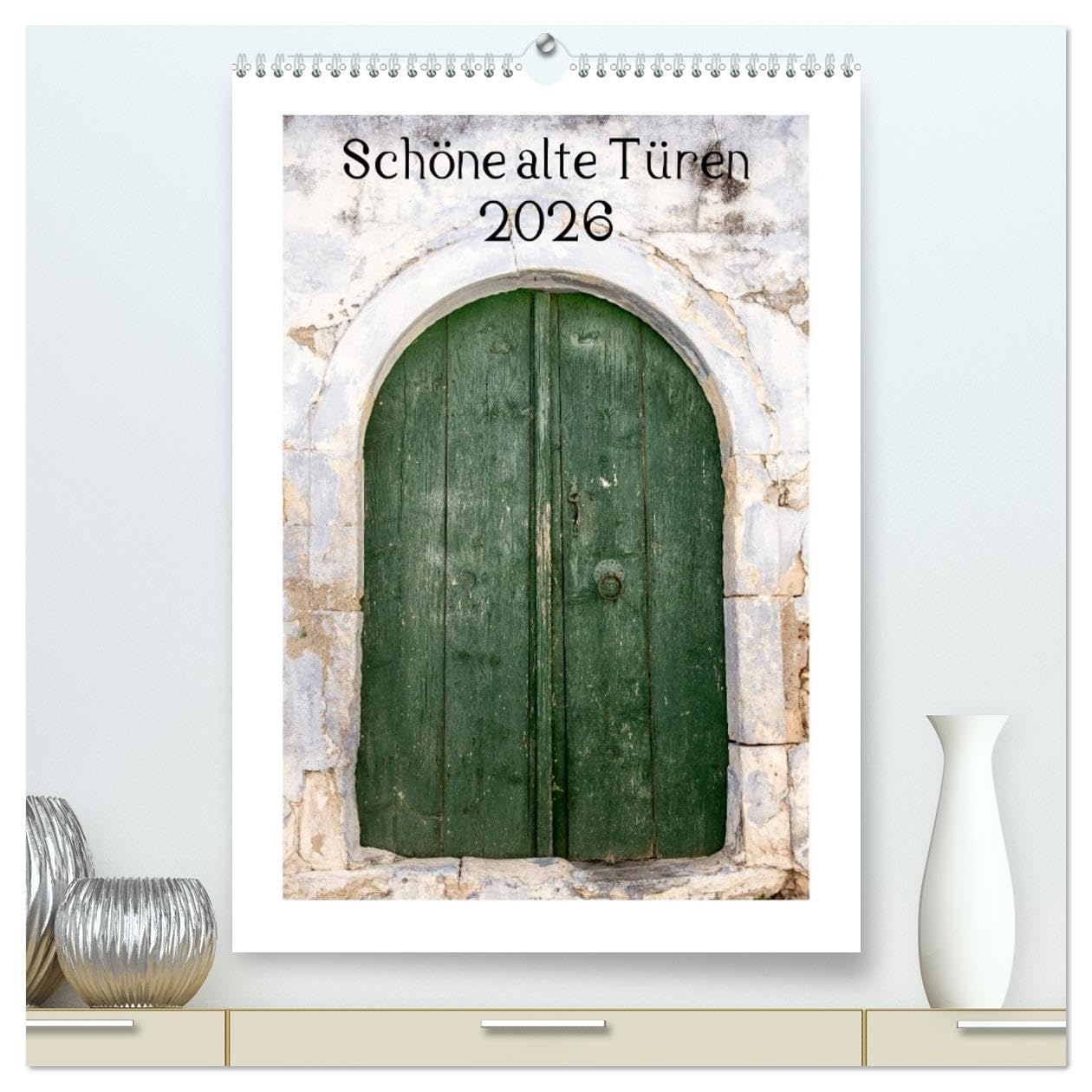 Schöne alte Türen (hochwertiger Premium Wandkalender 2026 DIN A2 hoch), Kunstdruck in Hochglanz: Alte Türen haben ihren besonderen Reiz, diese Fotos ... in Griechenland entstanden. (CALVENDO Orte) Leisure, Home & Garden