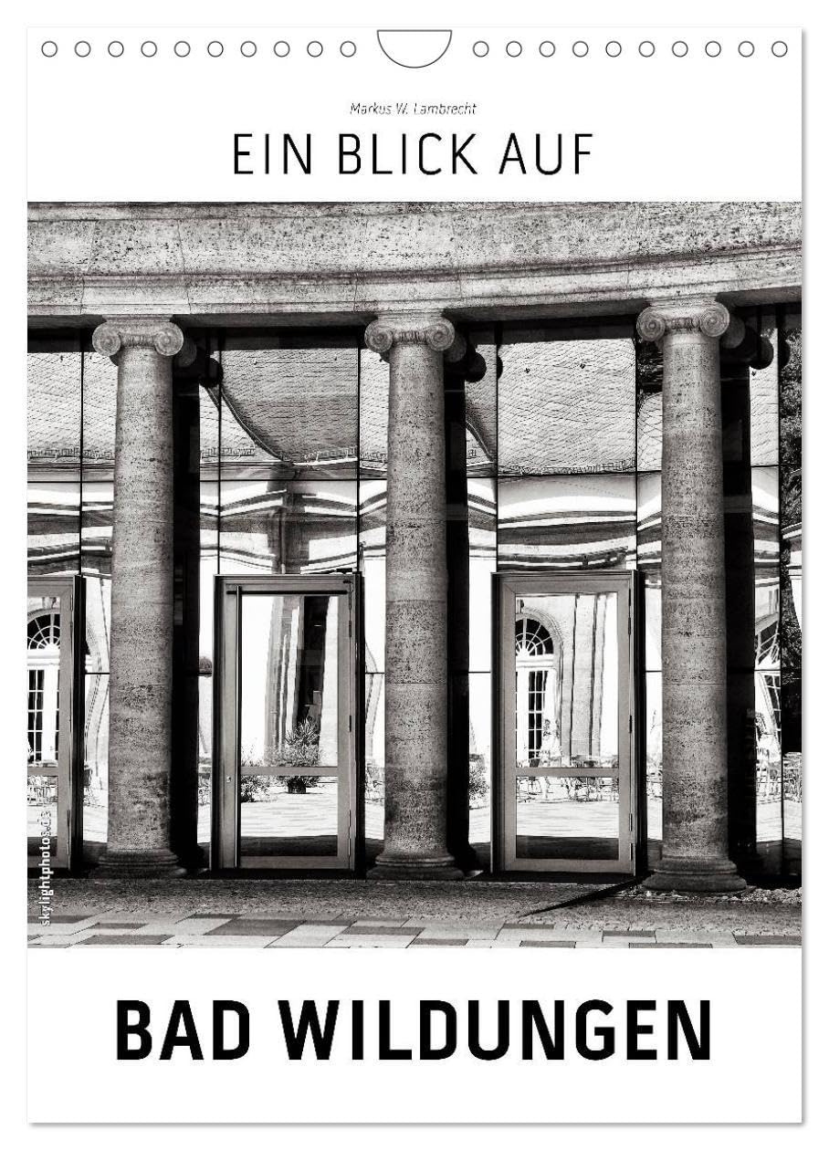 Ein Blick auf Bad Wildungen (Wandkalender 2026 DIN A4 hoch), CALVENDO Monatskalender: Ein ungewohnter Blick in harten Schwarz-Weiß-Bildern auf Bad Wildungen (CALVENDO Orte) Photography