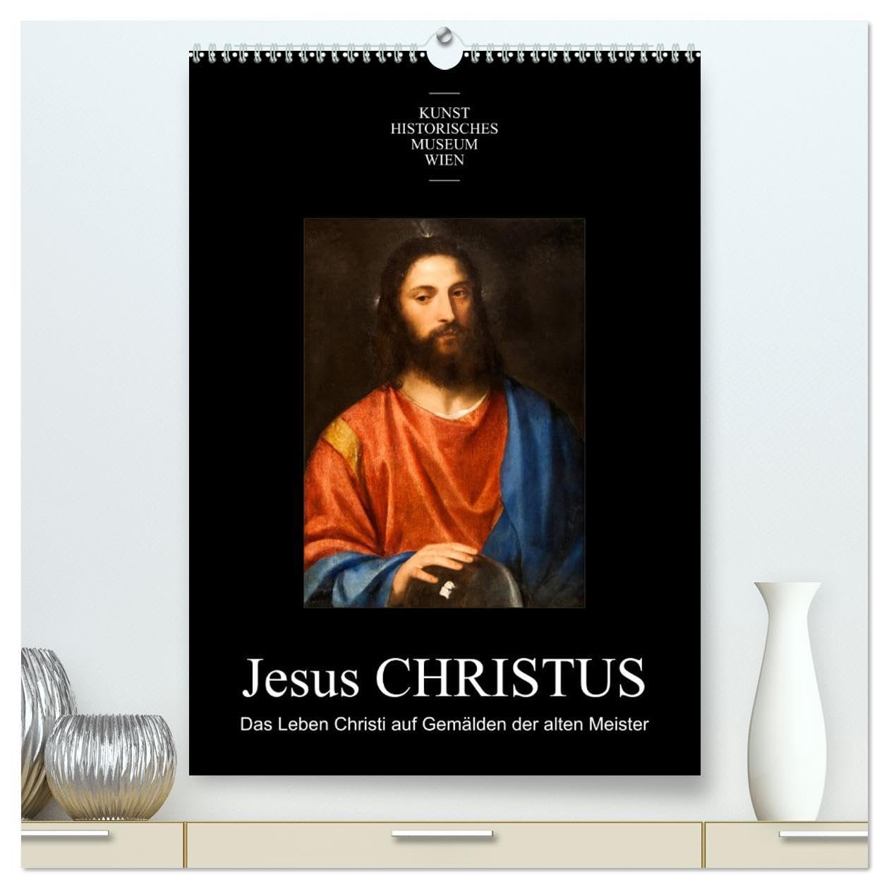 Jesus Christus - Das Leben Christi auf Gemälden der alten Meister (hochwertiger Premium Wandkalender 2026 DIN A2 hoch), Kunstdruck in Hochglanz: ... dem Leidensweg Jesu Christi (CALVENDO Kunst) Film, Art & Culture