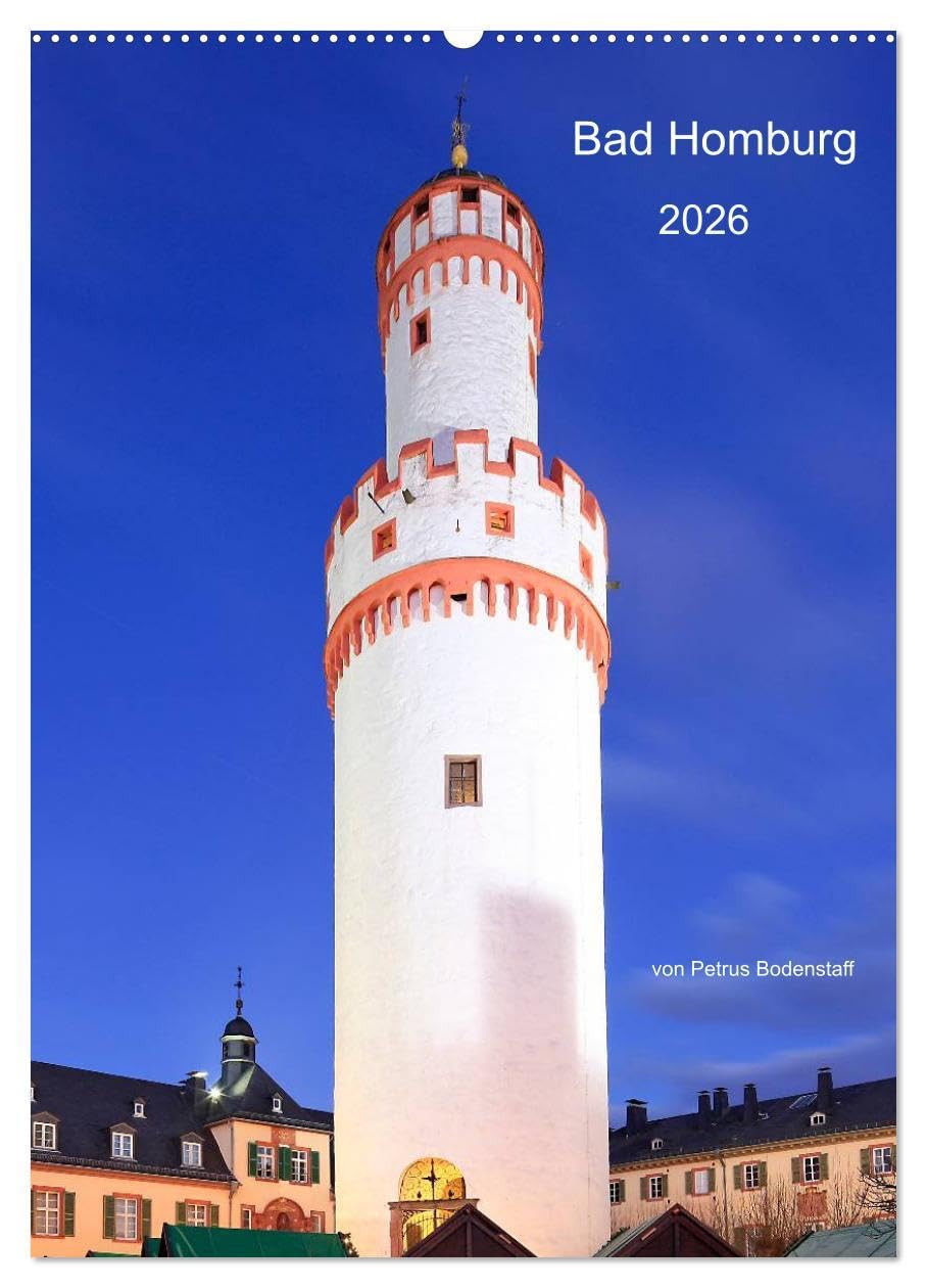 Bad Homburg 2026 von Petrus Bodenstaff (Wandkalender 2026 DIN A2 hoch), CALVENDO Monatskalender: Bad Homburg vor der Höhe in Bildern vom Frankfurter Taxifahrer Petrus Bodenstaff (CALVENDO Orte) Leisure, Home & Garden