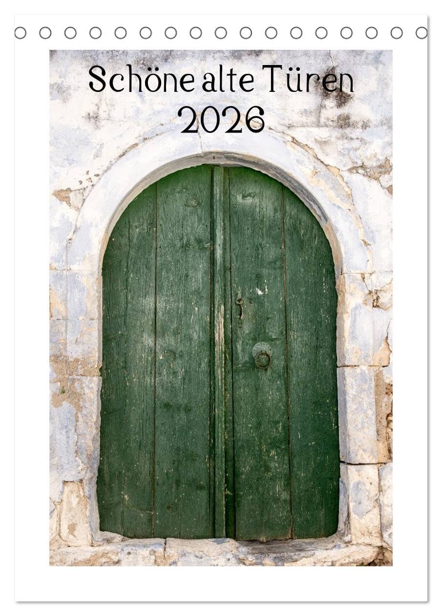 Schöne alte Türen (Tischkalender 2026 DIN A5 hoch), CALVENDO Monatskalender: Alte Türen haben ihren besonderen Reiz, diese Fotos sind alle in Griechenland entstanden. (CALVENDO Orte) Leisure, Home & Garden