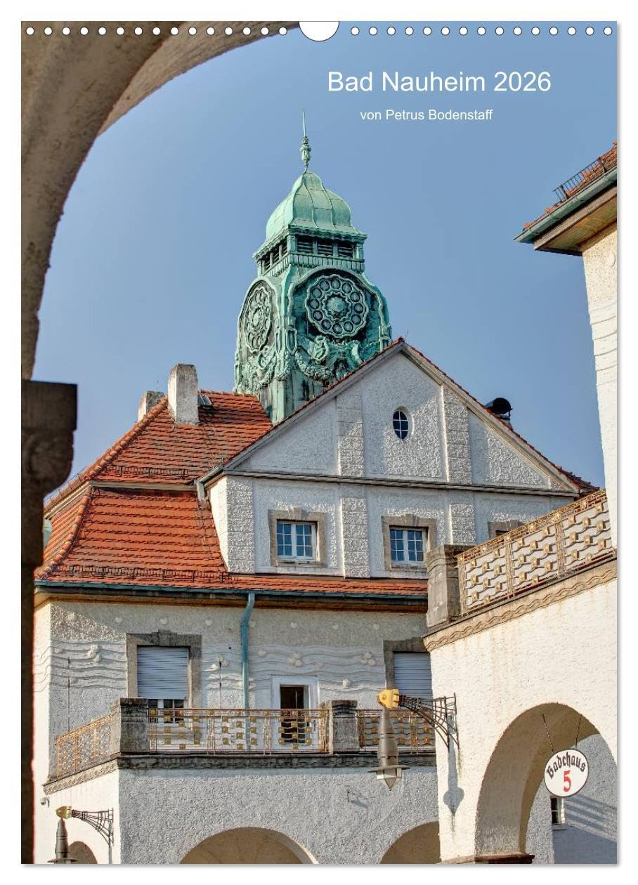 Bad Nauheim 2026 von Petrus Bodenstaff (Wandkalender 2026 DIN A3 hoch), CALVENDO Monatskalender: Bilder vom Frankfurter Taxifahrer Petrus Bodenstaff. ... schöne Parks und Wanderweg. (CALVENDO Orte) Leisure, Home & Garden