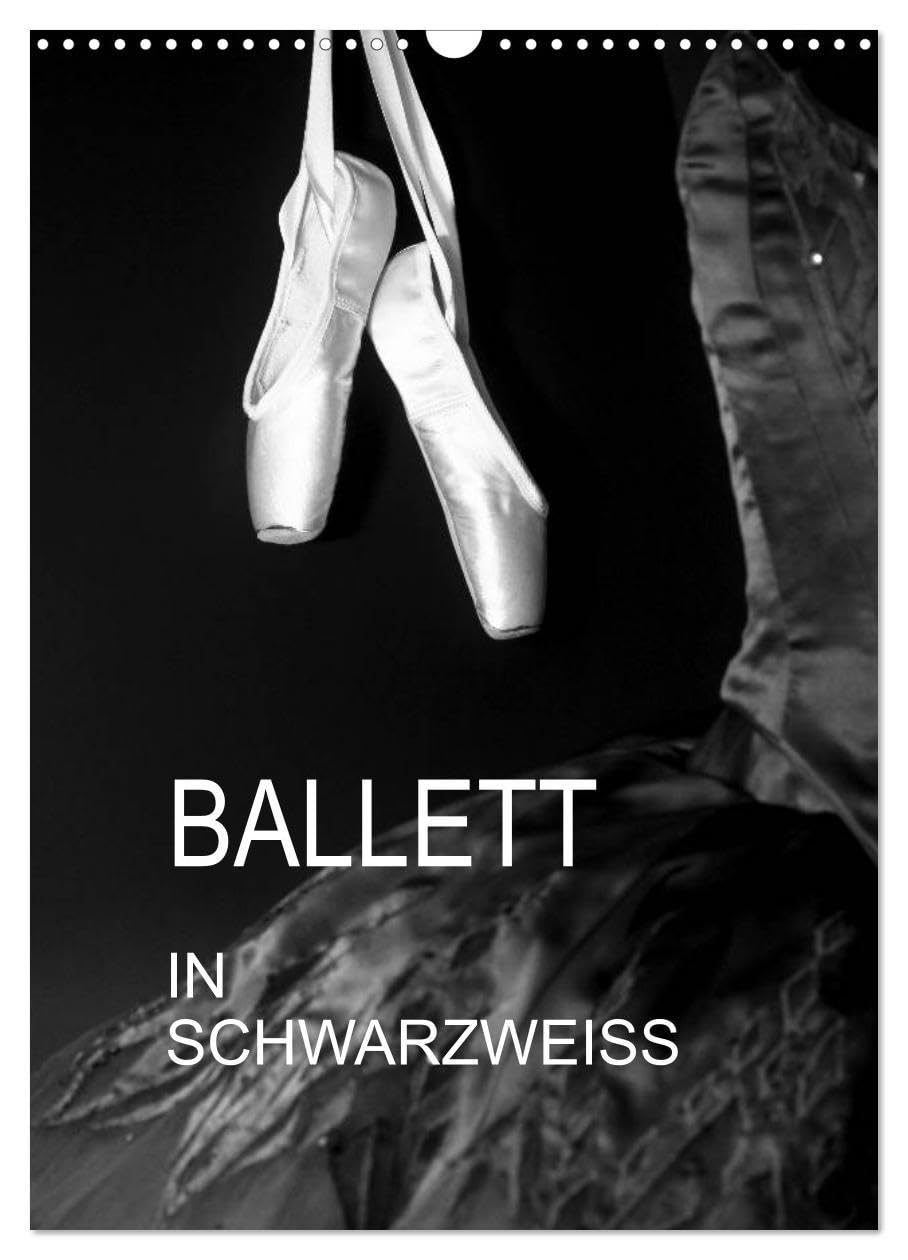 Ballett in Schwarzweiss (Wandkalender 2026 DIN A3 hoch), CALVENDO Monatskalender: Fotografien vom Ballett in Schwarzweiss (CALVENDO Kunst) Film, Art & Culture