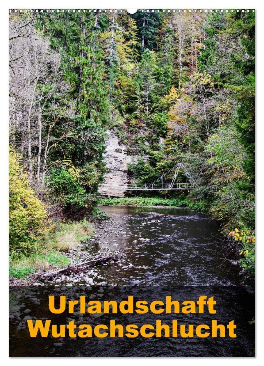 Urlandschaft Wutachschlucht (Wandkalender 2026 DIN A2 hoch), CALVENDO Monatskalender: Deutschlands größter Canyon (CALVENDO Natur) Leisure, Home & Garden