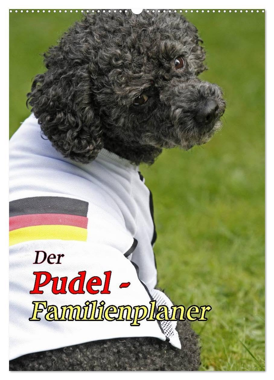 Der Pudel-Familienplaner (Wandkalender 2026 DIN A2 hoch), CALVENDO Monatskalender: Der Pudel-Kalender für die ganze Familie (CALVENDO Tiere) Natural Sciences