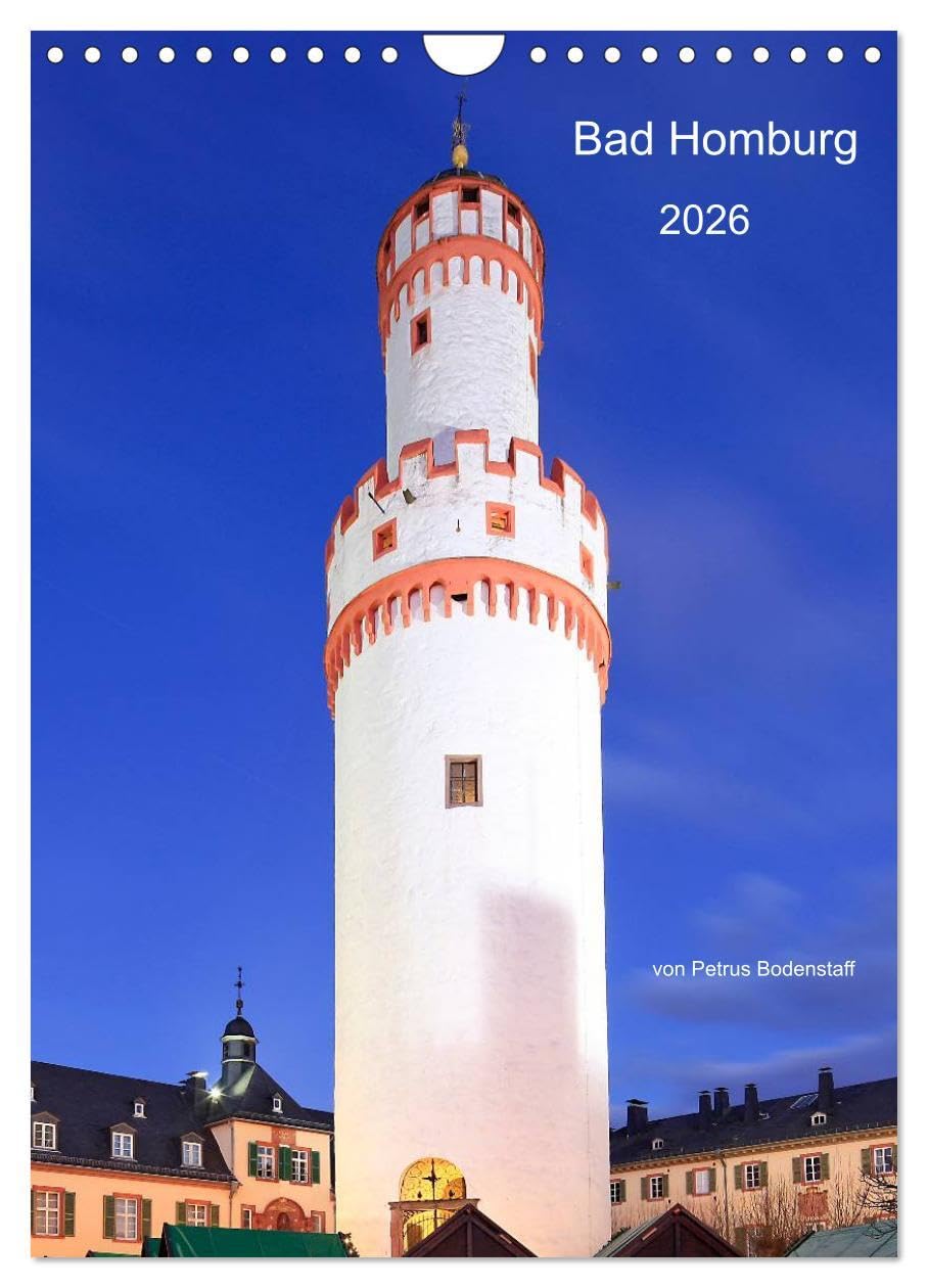 Bad Homburg 2026 von Petrus Bodenstaff (Wandkalender 2026 DIN A4 hoch), CALVENDO Monatskalender: Bad Homburg vor der Höhe in Bildern vom Frankfurter Taxifahrer Petrus Bodenstaff (CALVENDO Orte) Leisure, Home & Garden