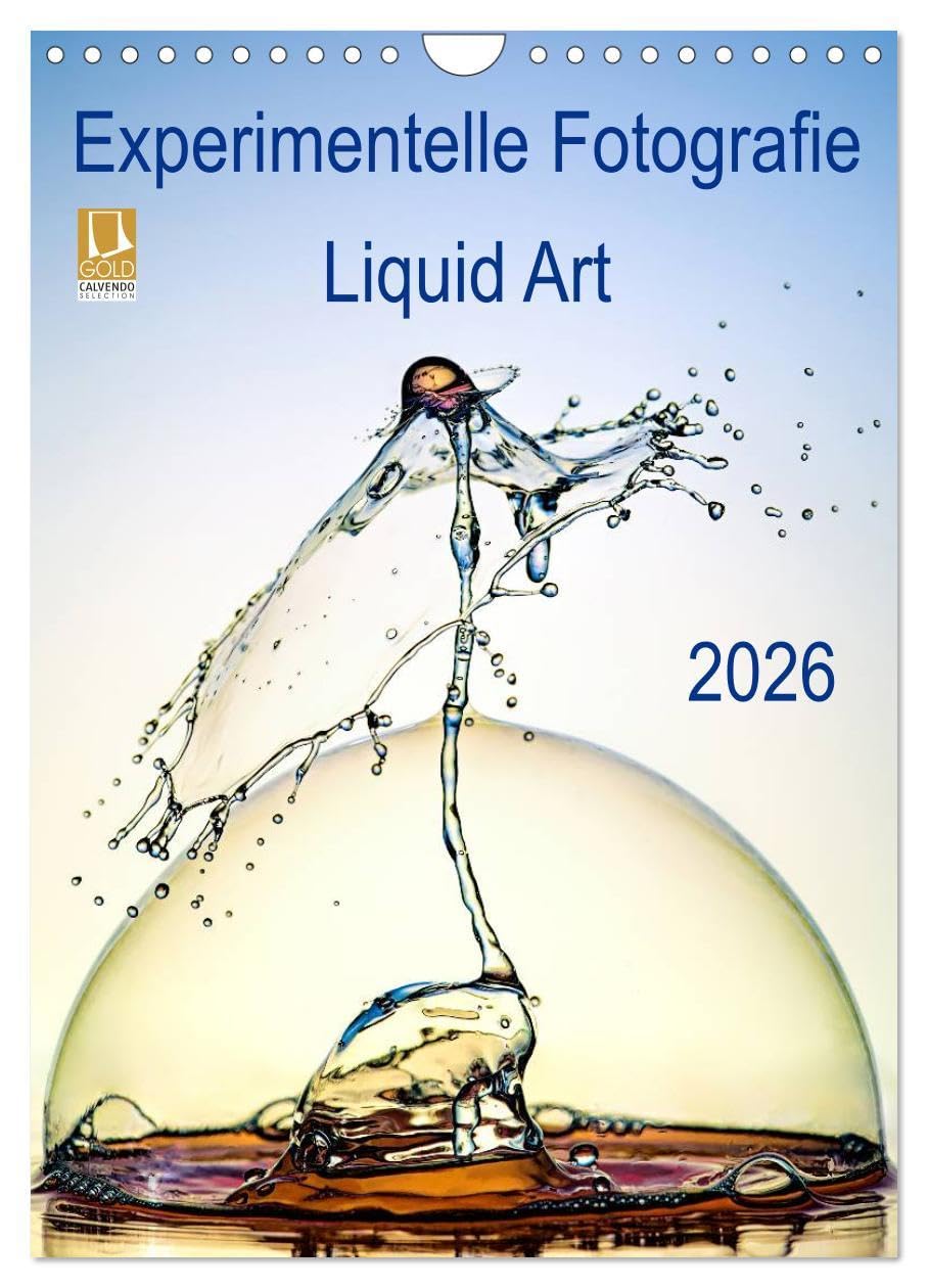 Experimentelle Fotografie Liquid Art (Wandkalender 2026 DIN A4 hoch), CALVENDO Monatskalender: Faszinierende High-Speed Experimental-Fotografien rund ... während des ganzen Jahres. (CALVENDO Kunst) Leisure, Home & Garden