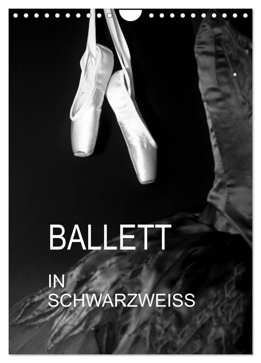 Ballett in Schwarzweiss (Wandkalender 2026 DIN A4 hoch), CALVENDO Monatskalender: Fotografien vom Ballett in Schwarzweiss (CALVENDO Kunst) Film, Art & Culture