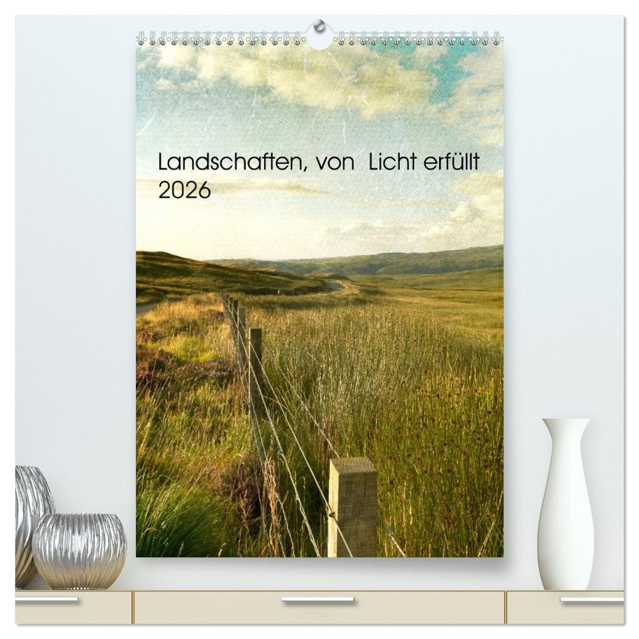 Landschaften, von Licht erfüllt (hochwertiger Premium Wandkalender 2026 DIN A2 hoch), Kunstdruck in Hochglanz: Landschafts- und Sehnsuchtskalender (CALVENDO Orte) Photography