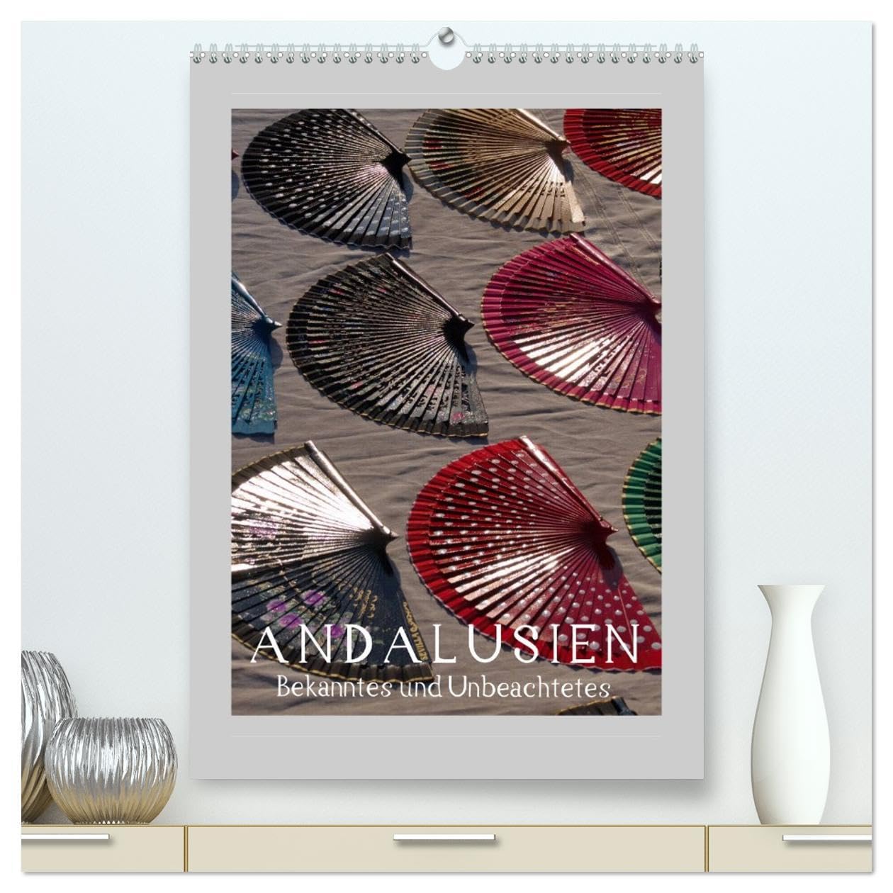 Andalusien - Bekanntes und Unbeachtetes (hochwertiger Premium Wandkalender 2026 DIN A2 hoch), Kunstdruck in Hochglanz: Andalusiens große und kleine "Kunst-Werke" (CALVENDO Orte) Film, Art & Culture