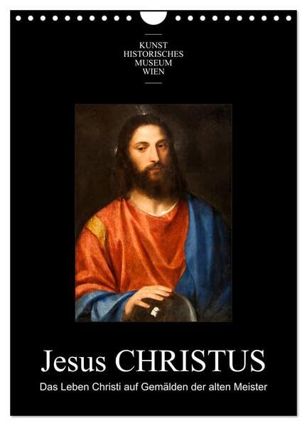 Jesus Christus - Das Leben Christi auf Gemälden der alten Meister (Wandkalender 2026 DIN A4 hoch), CALVENDO Monatskalender: Meisterwerke aus der ... dem Leidensweg Jesu Christi (CALVENDO Kunst) Film, Art & Culture